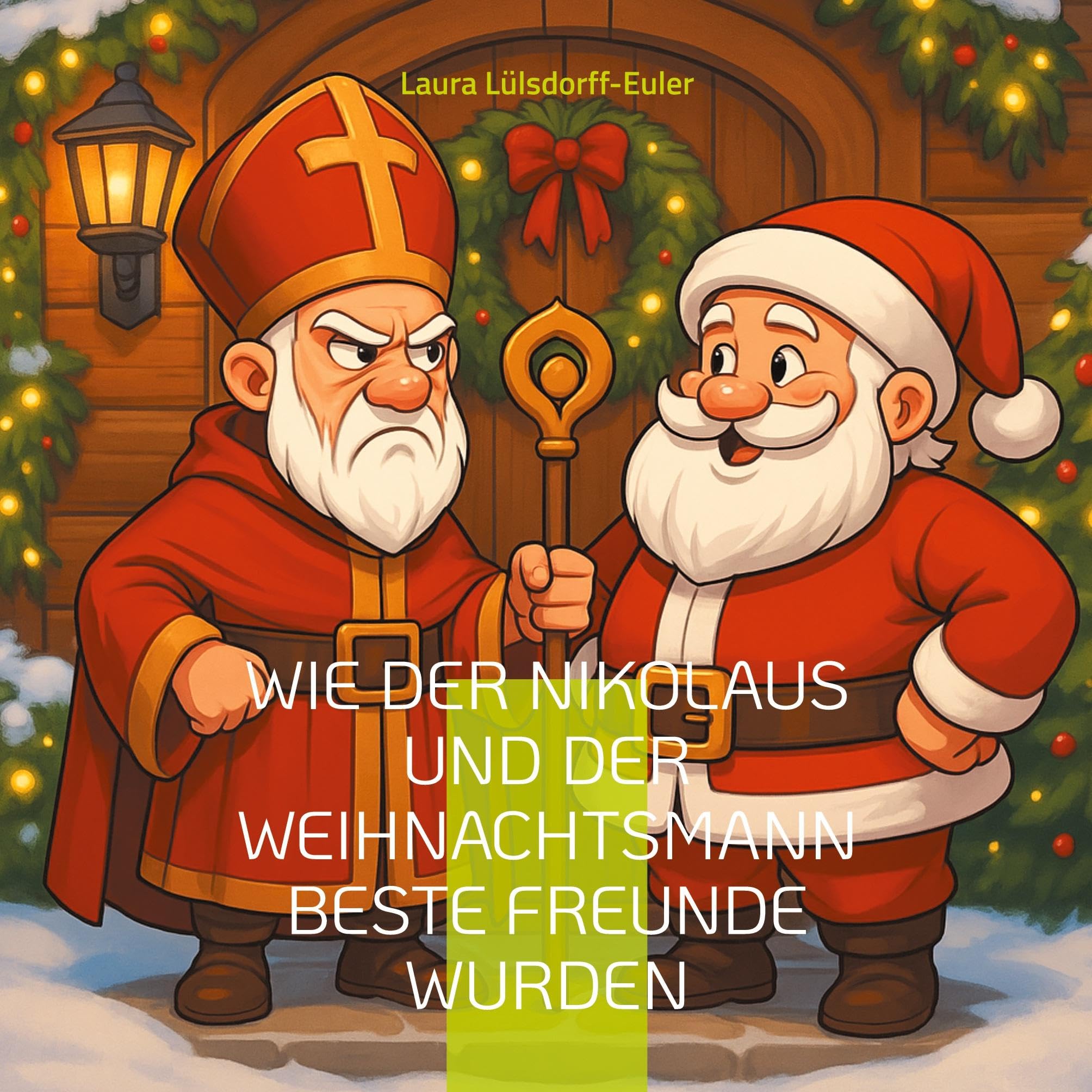 Wie der Nikolaus und der Weihnachtsmann beste Freunde wurden Novels & Short Stories