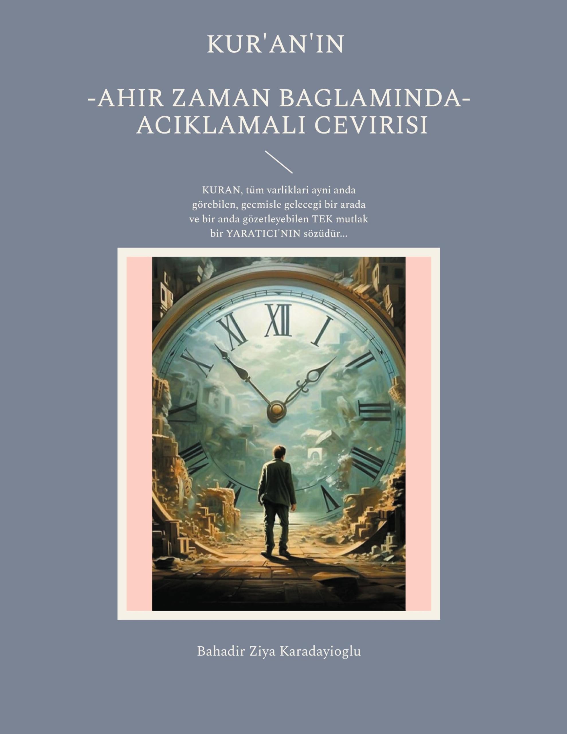 Kuran'in -ahir zaman baglaminda- aciklamali Cevirisi Religion & Esotericism