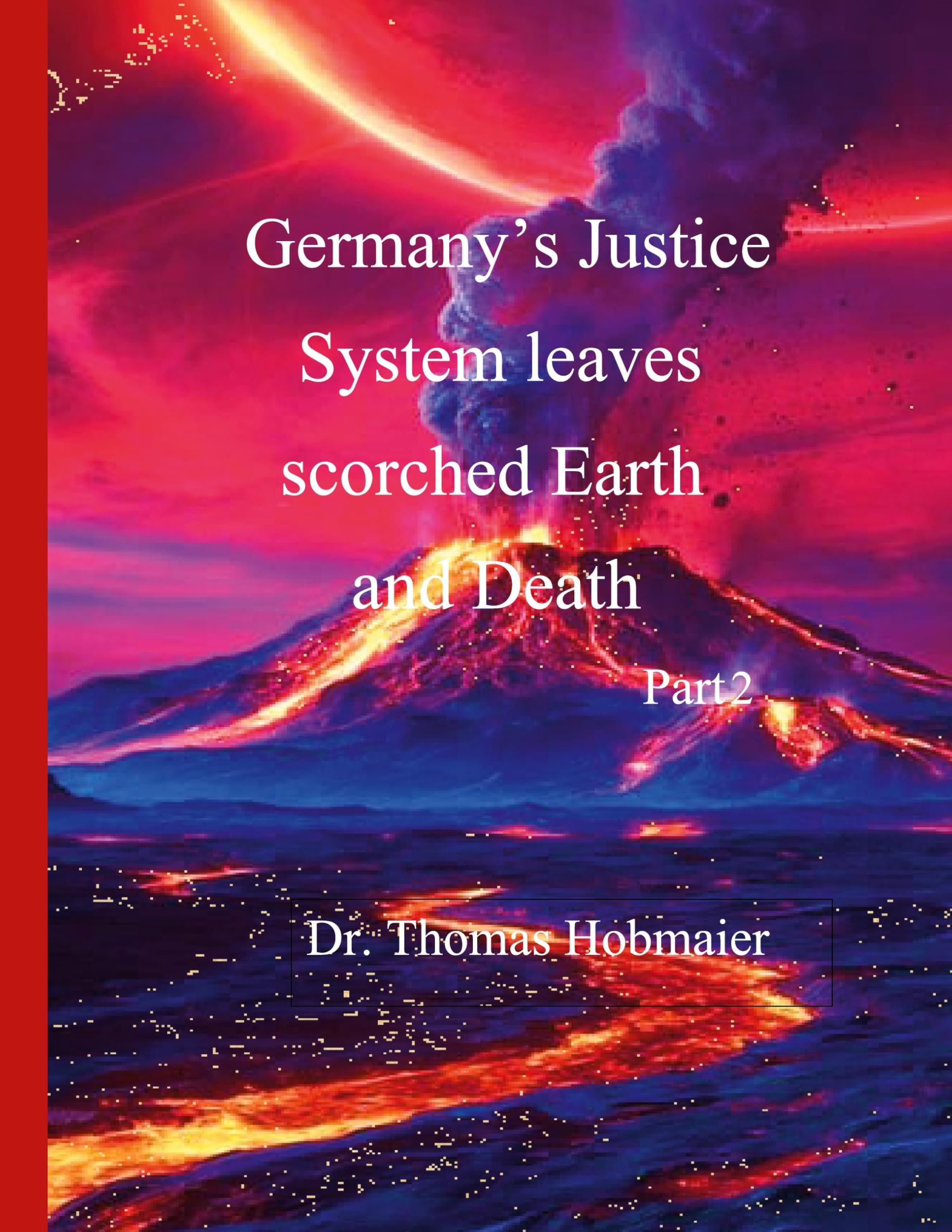 Germany's Juastice System leaves scorched Earth snd Death Part 2 Law