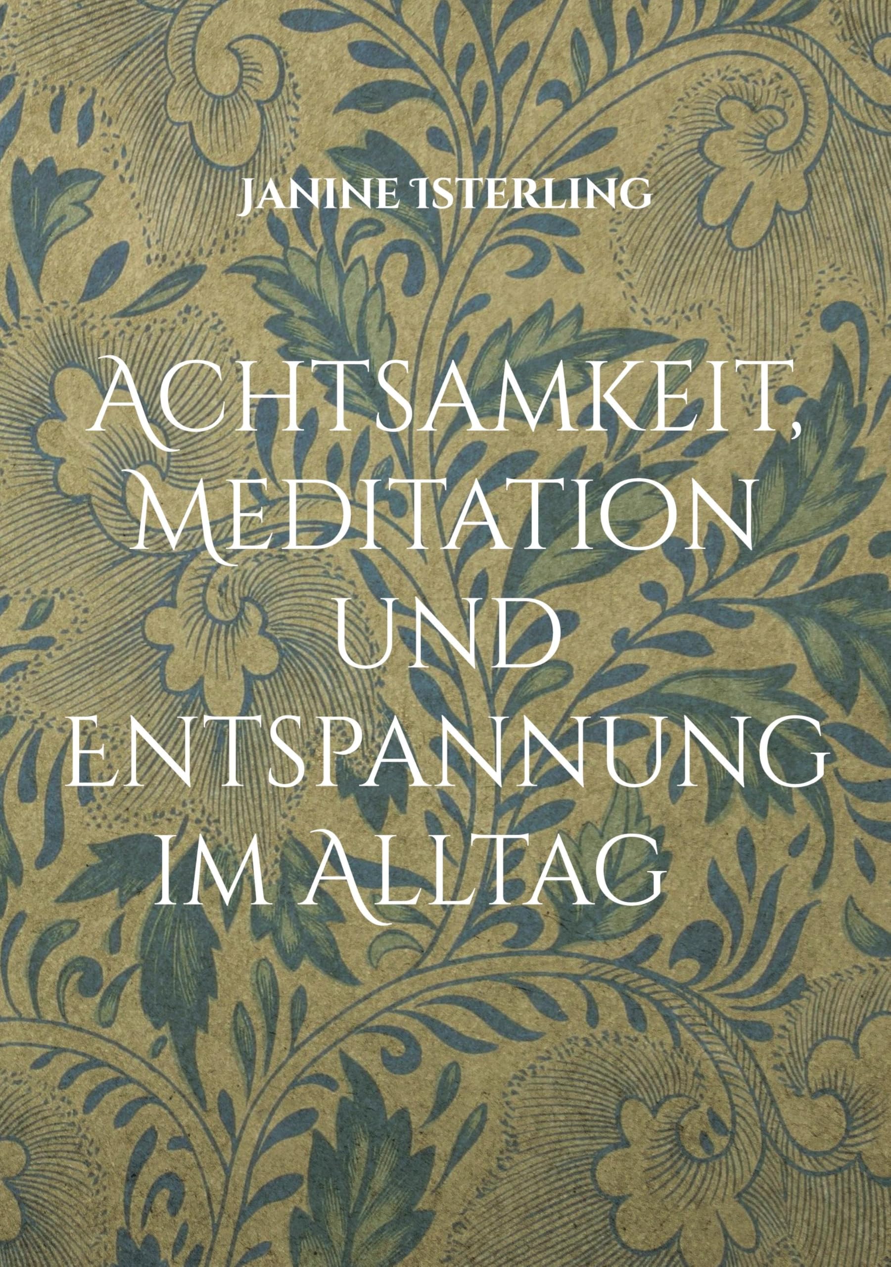 Achtsamkeit, Meditation und  Entspannung im Alltag Health, Nutrition & Fitness