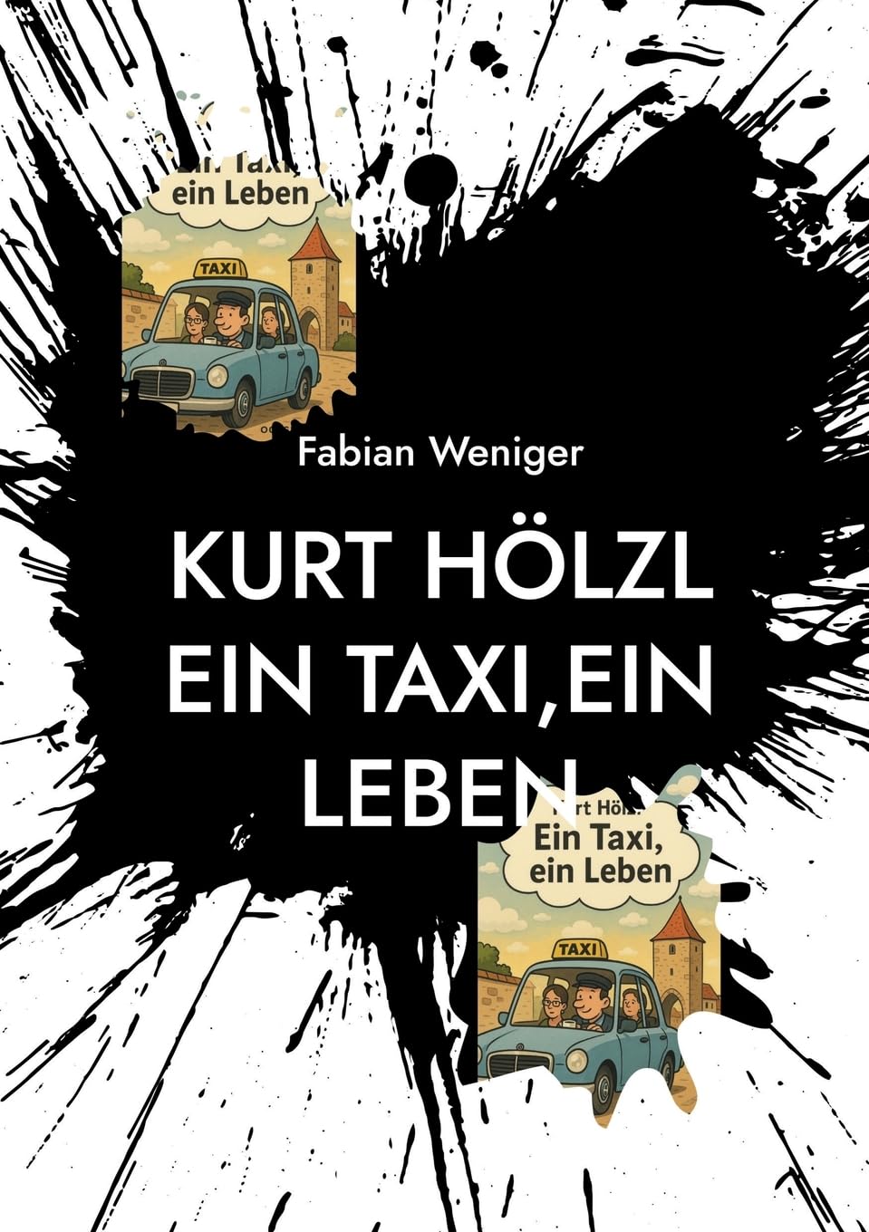 Kurt Hölzl Ein Taxi,Ein Leben Humour & Satire