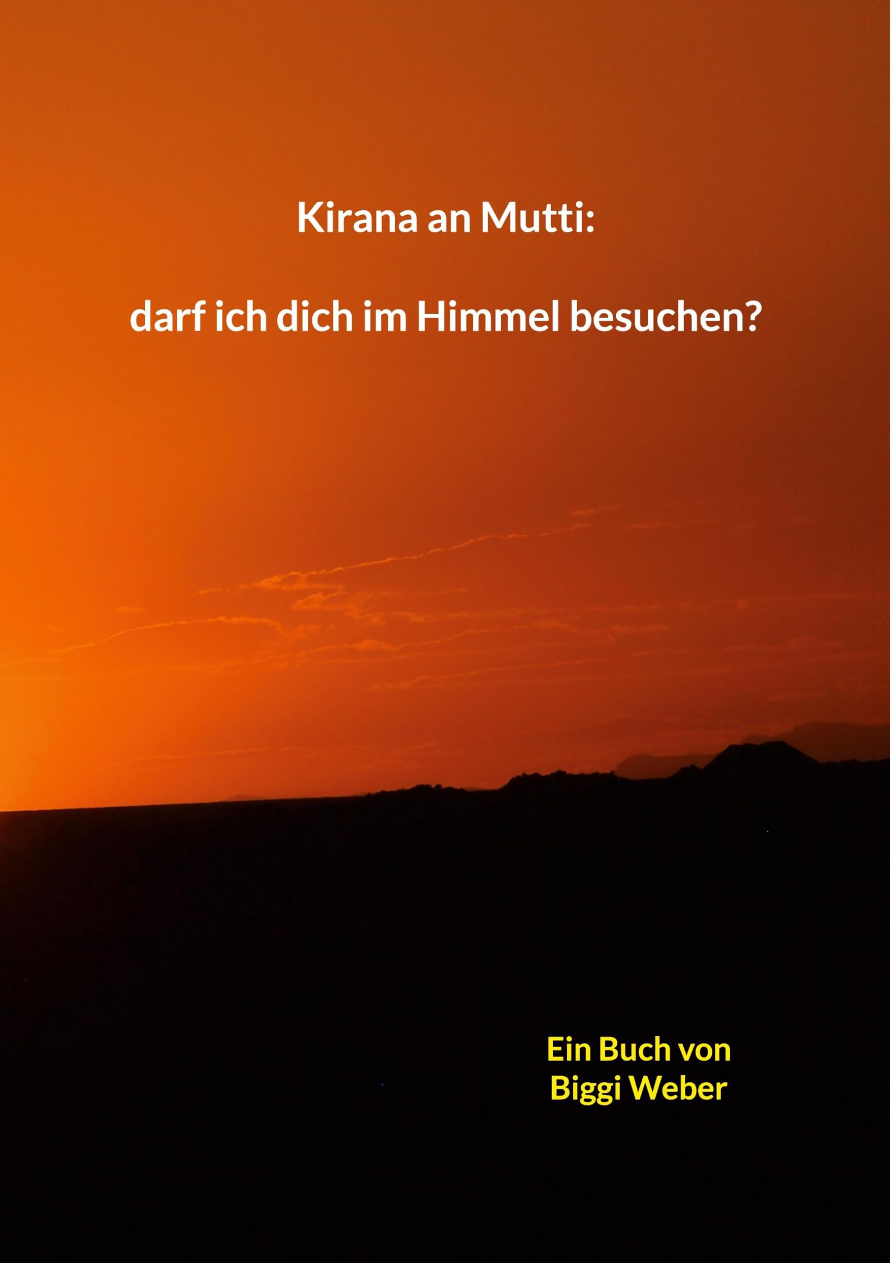 Kirana an Mutti: darf ich dich im Himmel besuchen? Death & Mourning