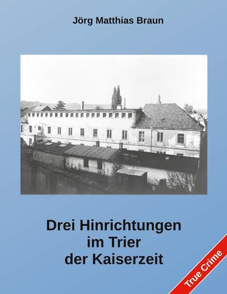 Drei Hinrichtungen im Trier der Kaiserzeit Law