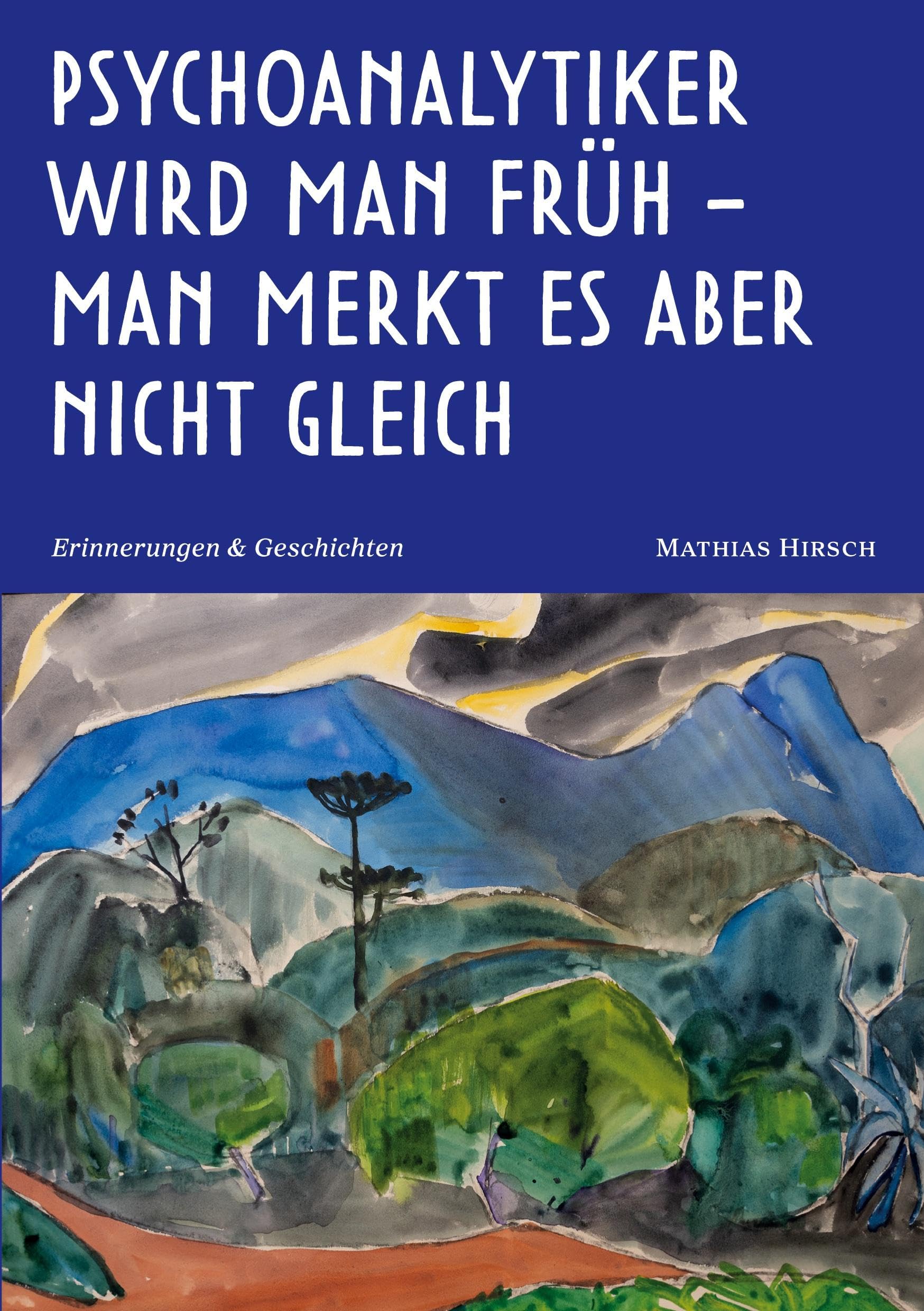 Psychoanalytiker wird man früh - man merkt es aber nicht gleich Art & Literature
