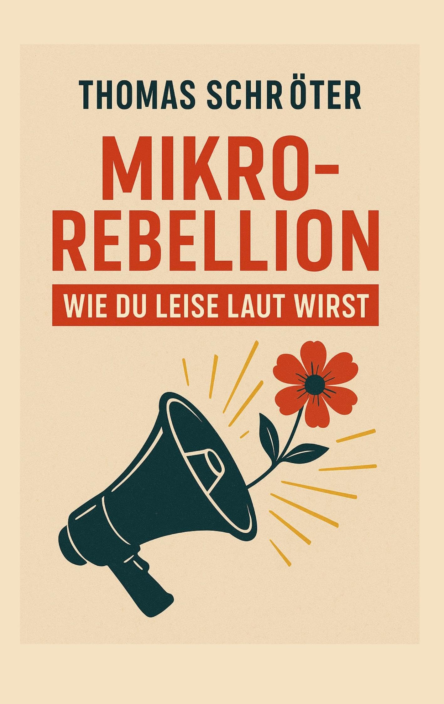 Mikrorebellion: Wie du leise laut wirst Philosophy