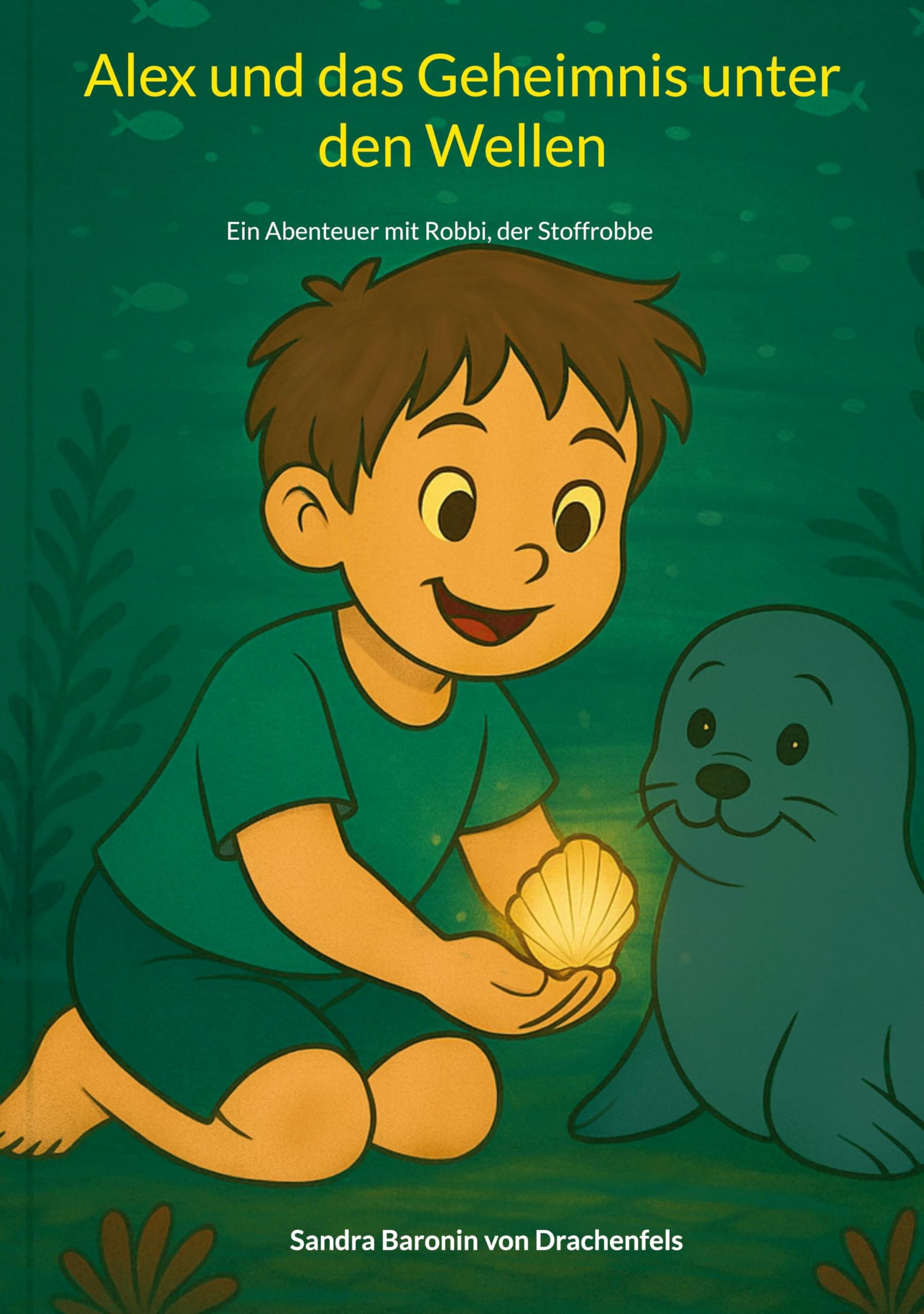 Alex und das Geheimnis unter den Wellen: Ein Abenteuer mit Robbi, der Stoffrobbe (Die Abenteuer von Alex) Children's books