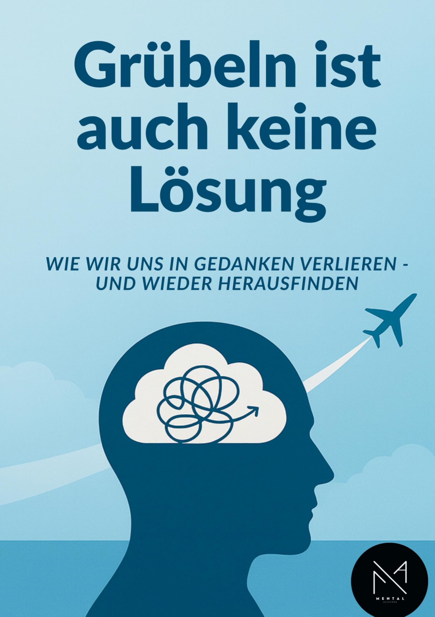 Grübeln ist auch keine Lösung Psychology