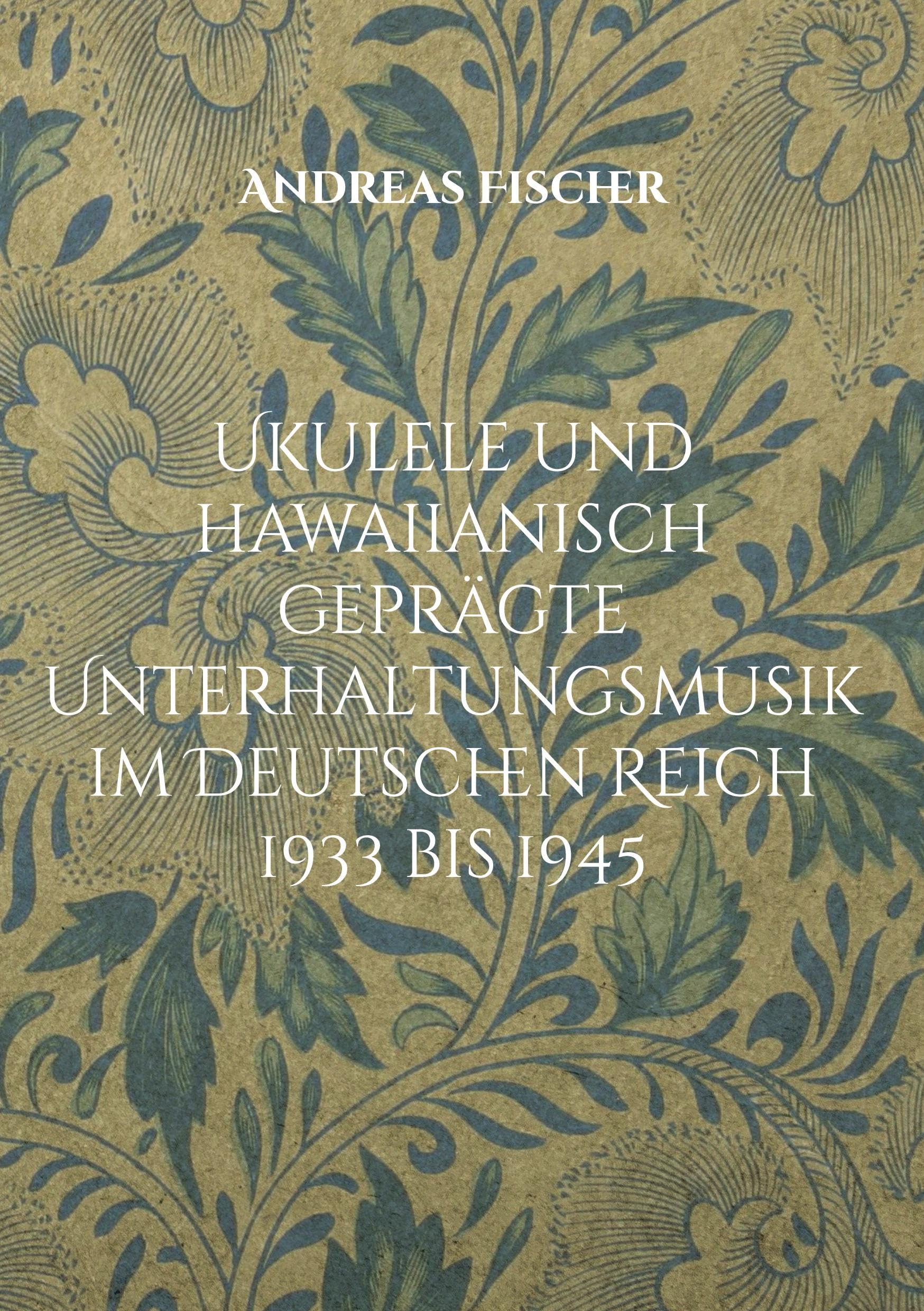 Ukulele und hawaiianisch geprägte Unterhaltungsmusik im Deutschen Reich 1933 bis 1945 General education