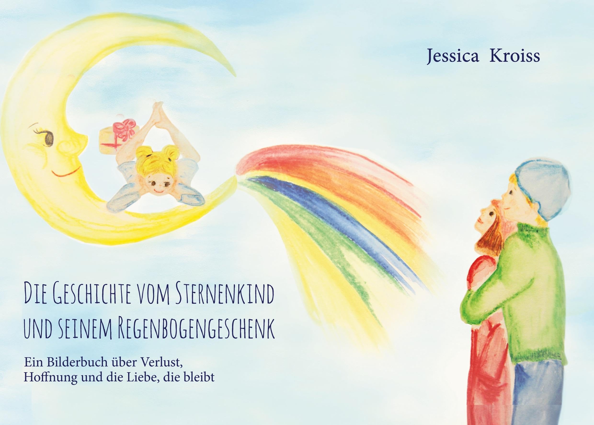 Die Geschichte vom Sternenkind und seinem Regenbogengeschenk Non-fiction