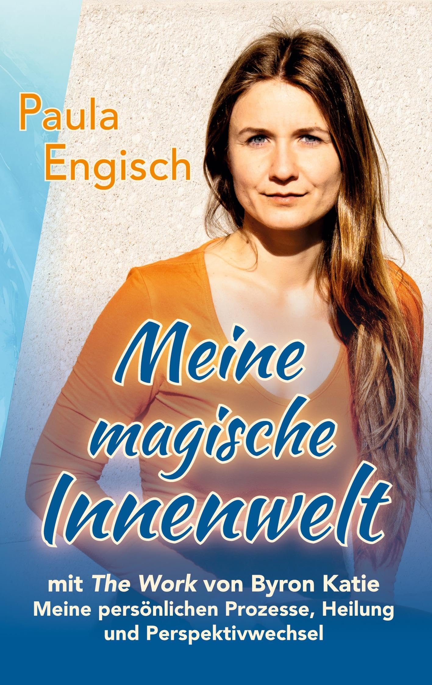 Meine magische Innenwelt - mit The Work von Byron Katie Partnership & Love