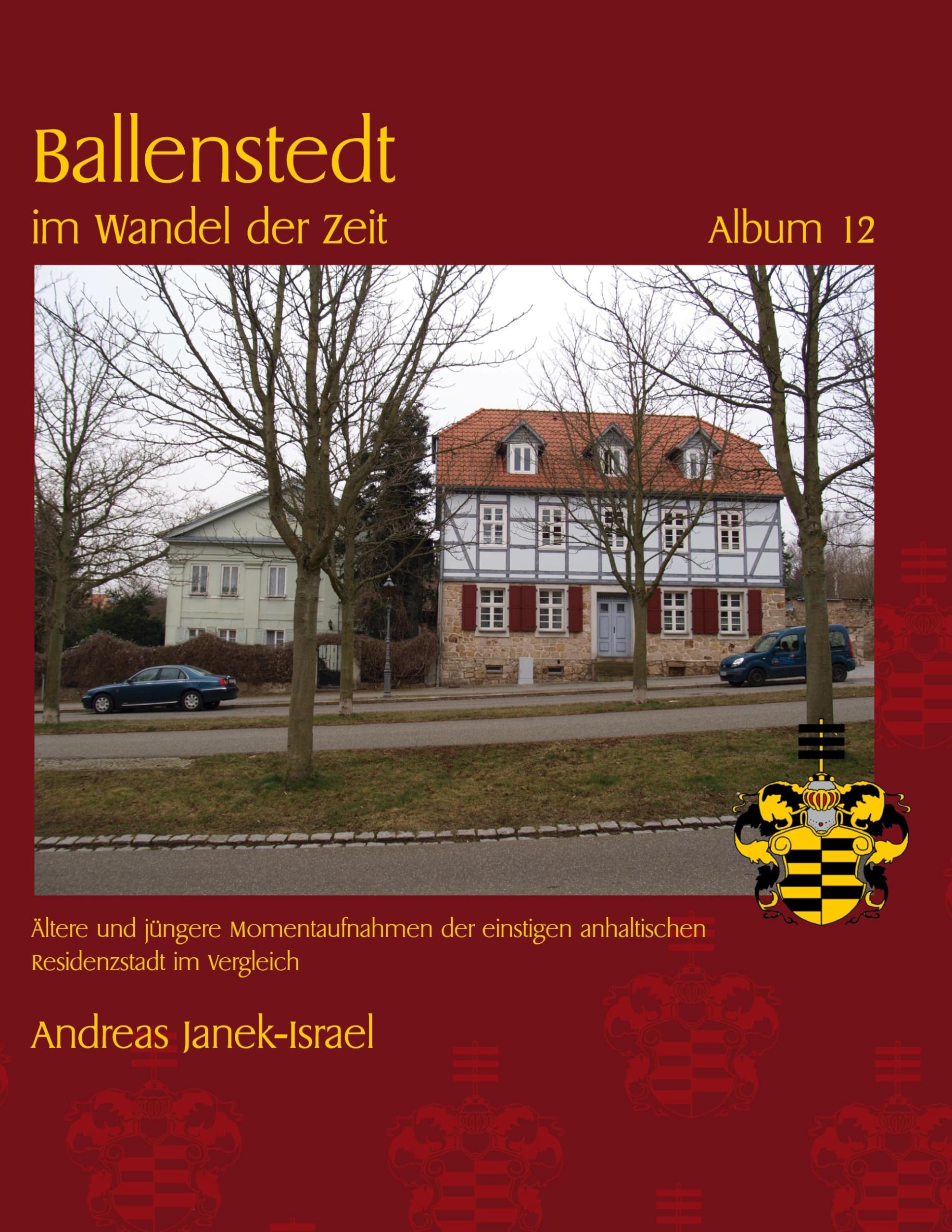 Ballenstedt im Wandel der Zeit Album 12 Film, Art & Culture