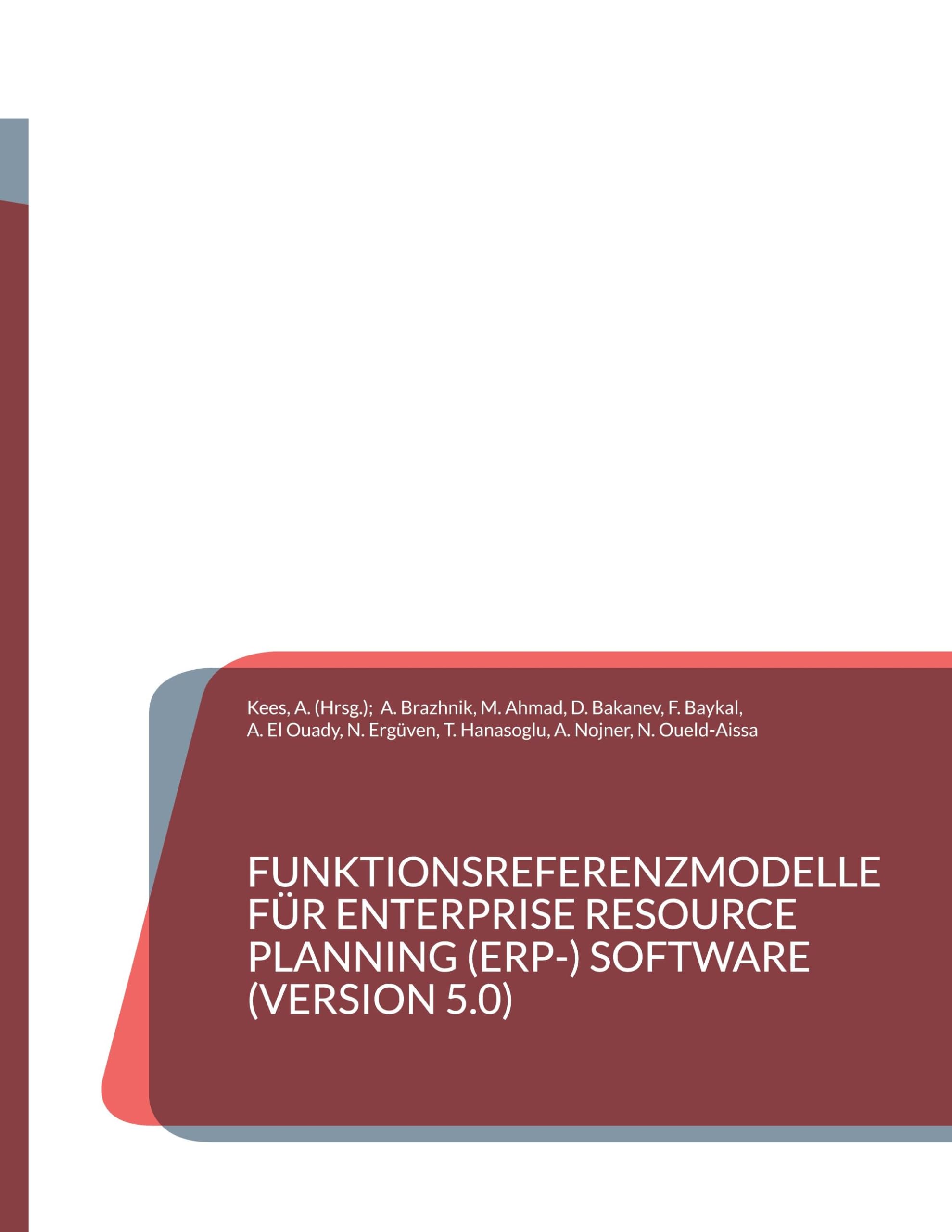 Funktionsreferenzmodelle für Enterprise Resource Planning (ERP-) Software (Version 5.0) Computer Science