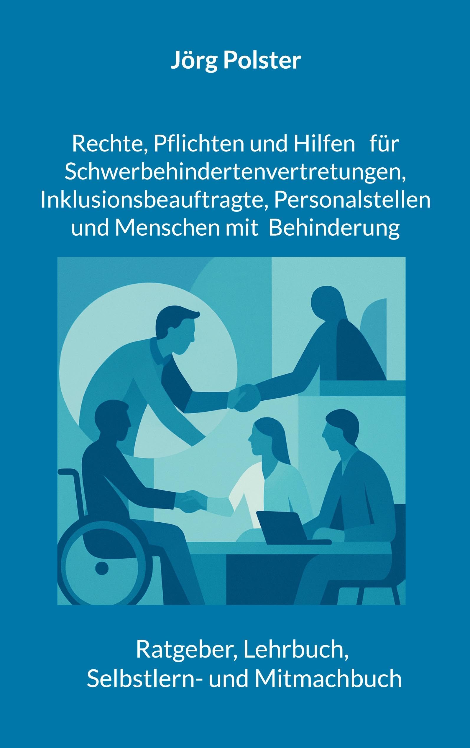 Rechte, Pflichten und Hilfen   für Schwerbehindertenvertretungen, Inklusionsbeauftragte, Personalstellen und Menschen mit  Behinderung Social Sciences