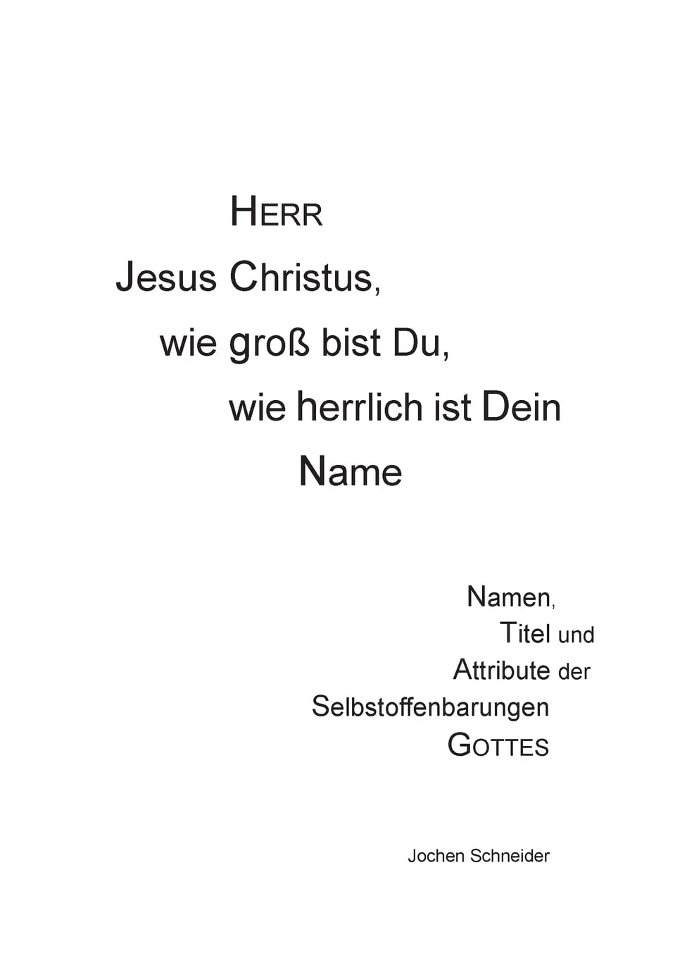 Herr Jesus Christus, wie groß bist du, wie herrlich ist Dein Name Religion & Esotericism