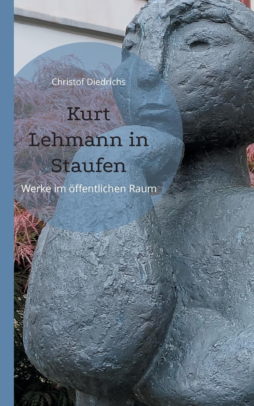 Diedrichs, C: Kurt Lehmann in Staufen Film, Art & Culture