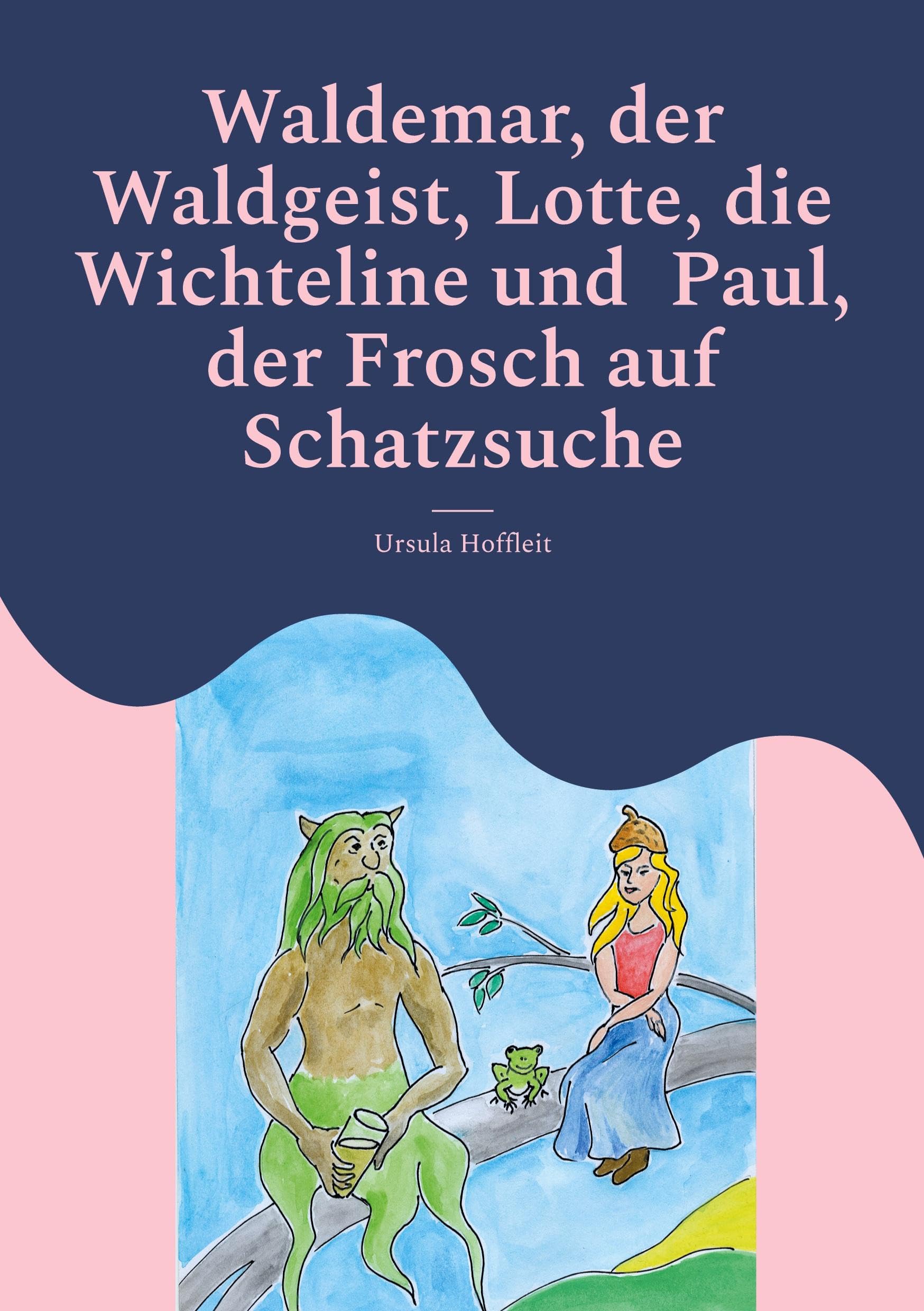 Waldemar, der Waldgeist, Lotte, die Wichteline und  Paul, der Frosch auf Schatzsuche Novels & Short Stories
