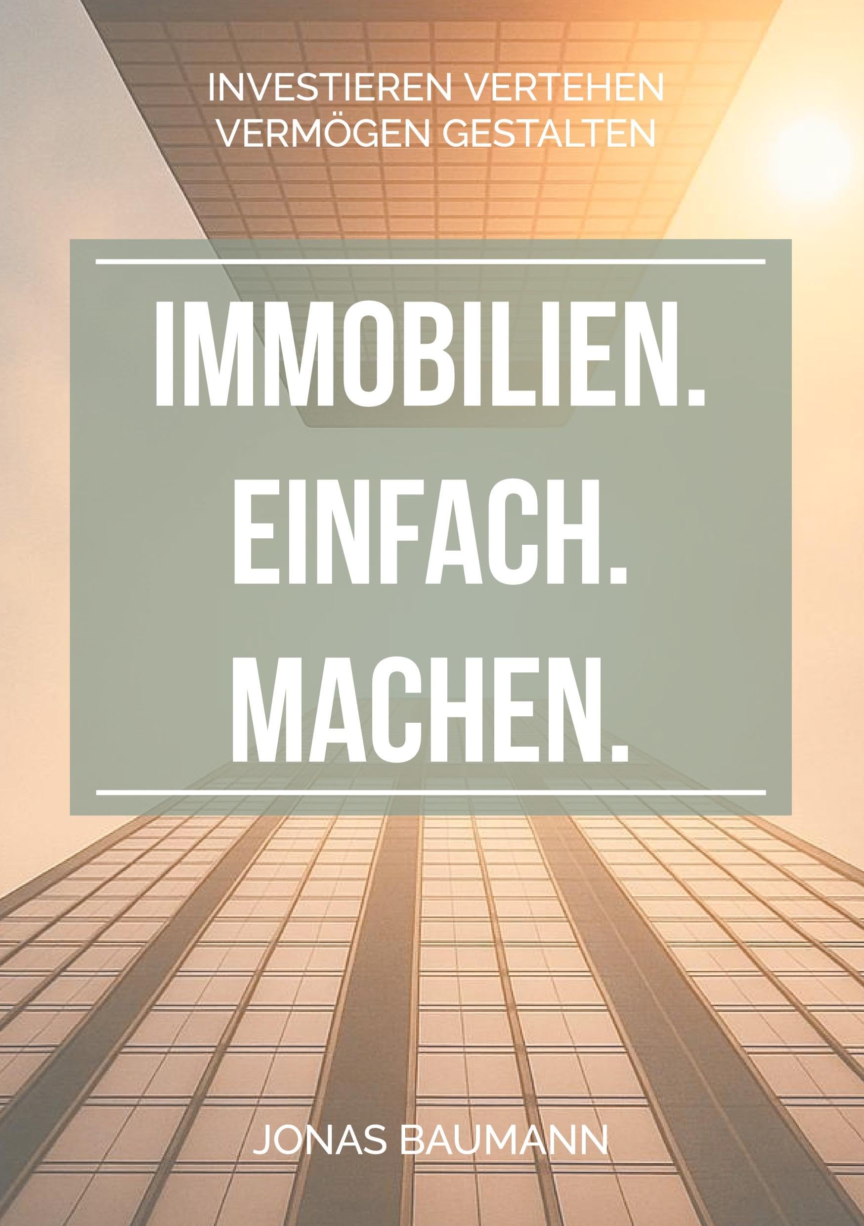 Immobilien. Einfach. Machen. Business, Finance & Career