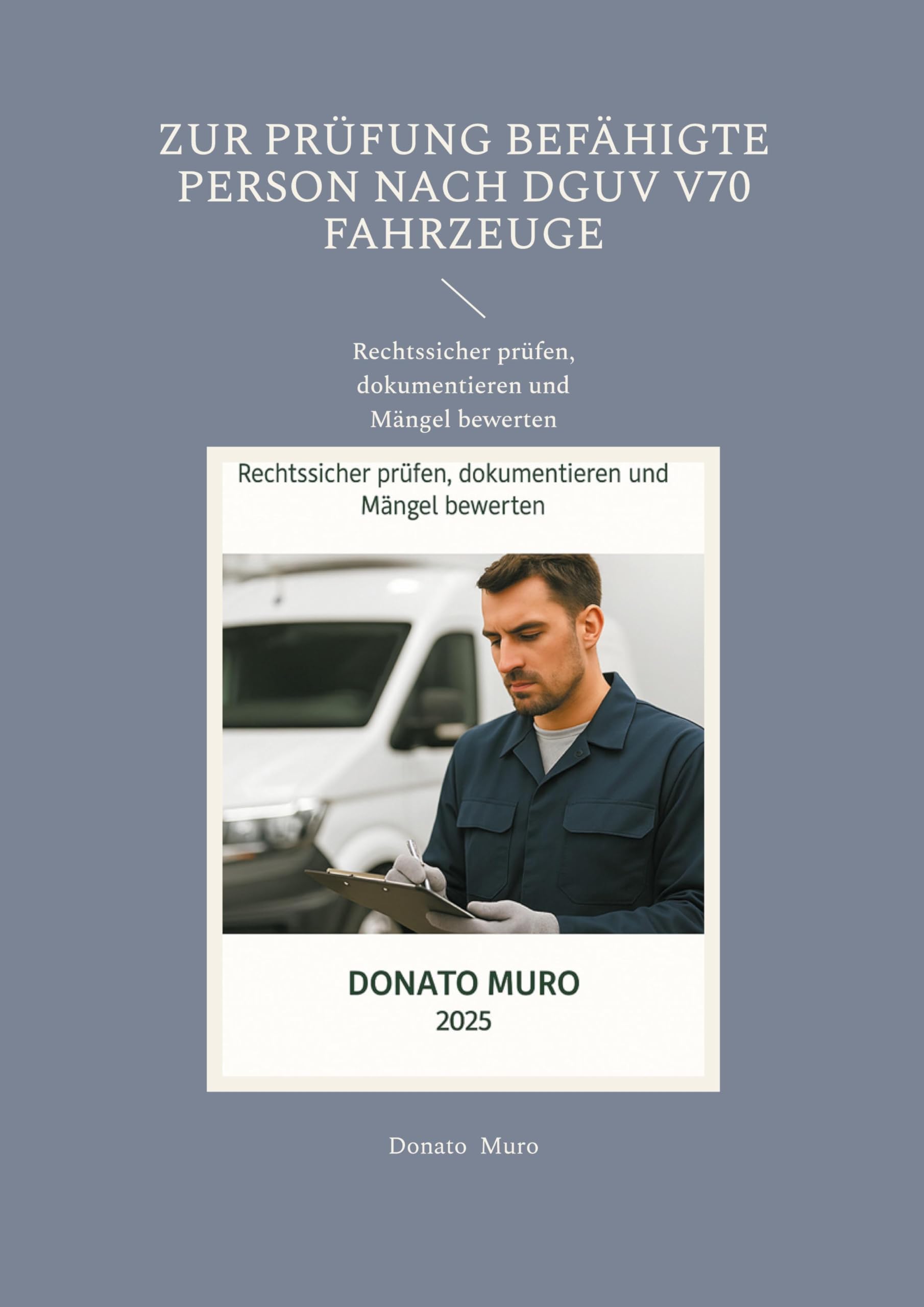 Zur Prüfung befähigte Person nach DGUV V70 Fahrzeuge Law