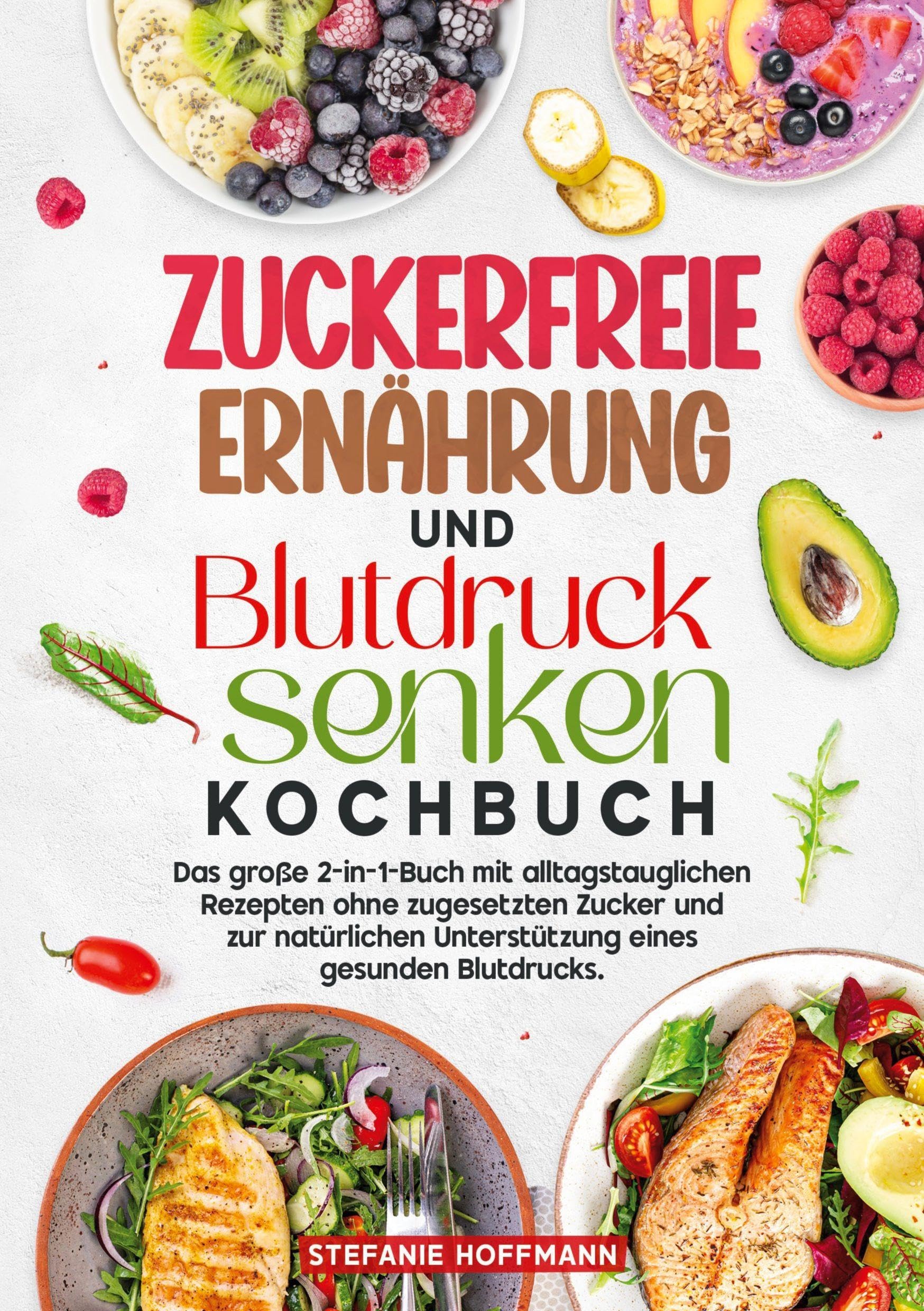 Zuckerfreie Ernährung und Blutdruck senken Kochbuch Leisure, Home & Garden
