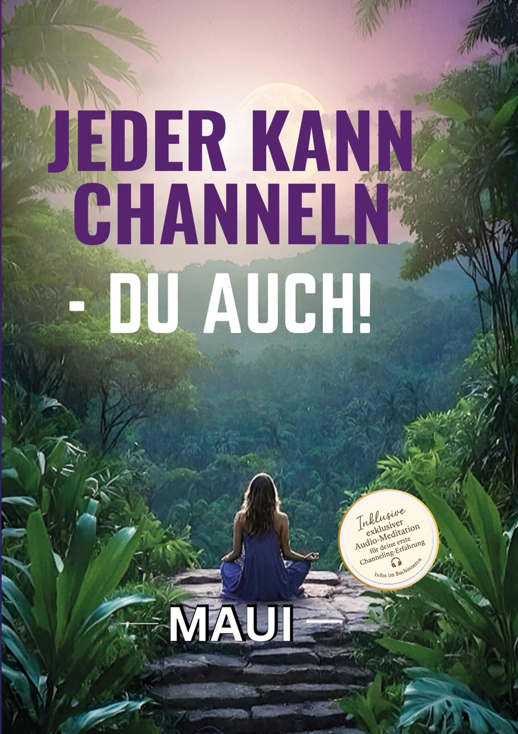 Jeder kann Channeln - Du auch Religion & Esotericism