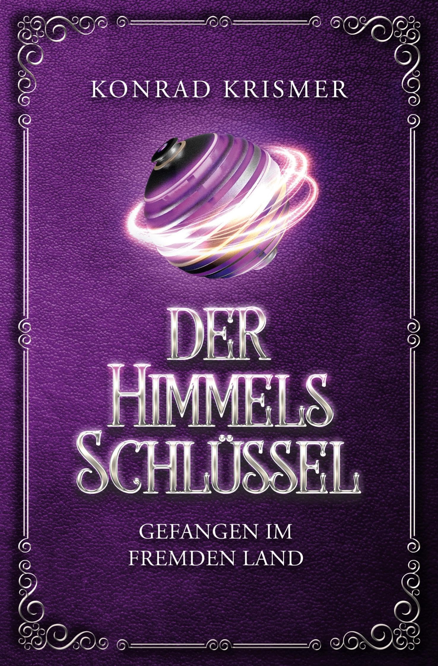 Der Himmelsschlüssel: Gefangen im fremden Land Dark Fantasy