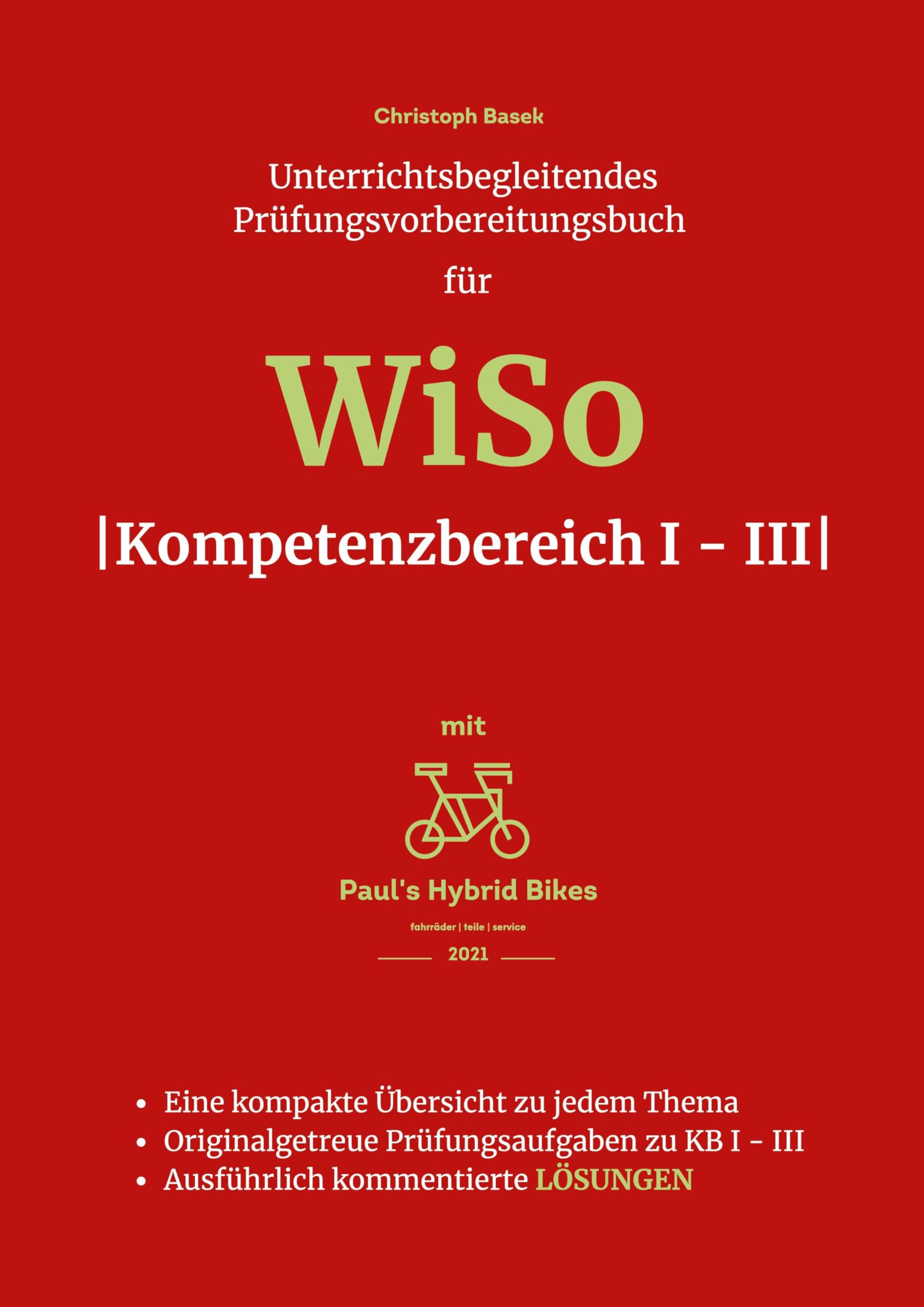 Unterrichtsbegleitendes Prüfungsvorbereitungsbuch für WiSo Kompetenzbereich 1 - 3 Study Guides
