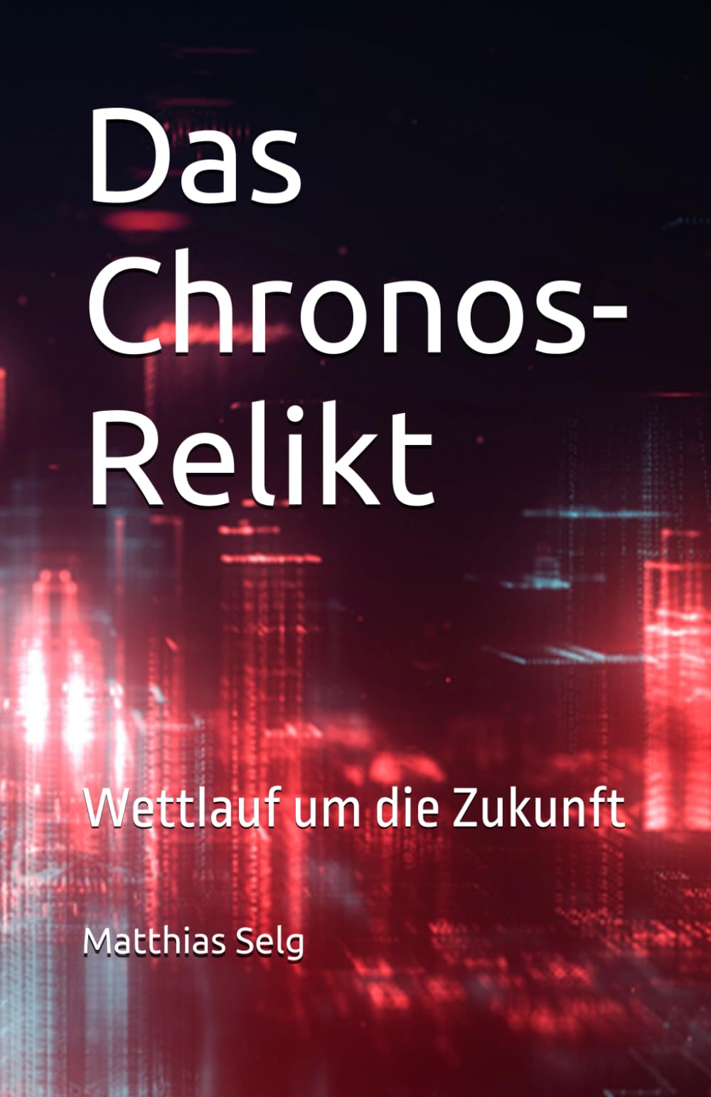 Das Chronos-Relikt: Wettlauf um die Zukunft Suspense & Thrillers