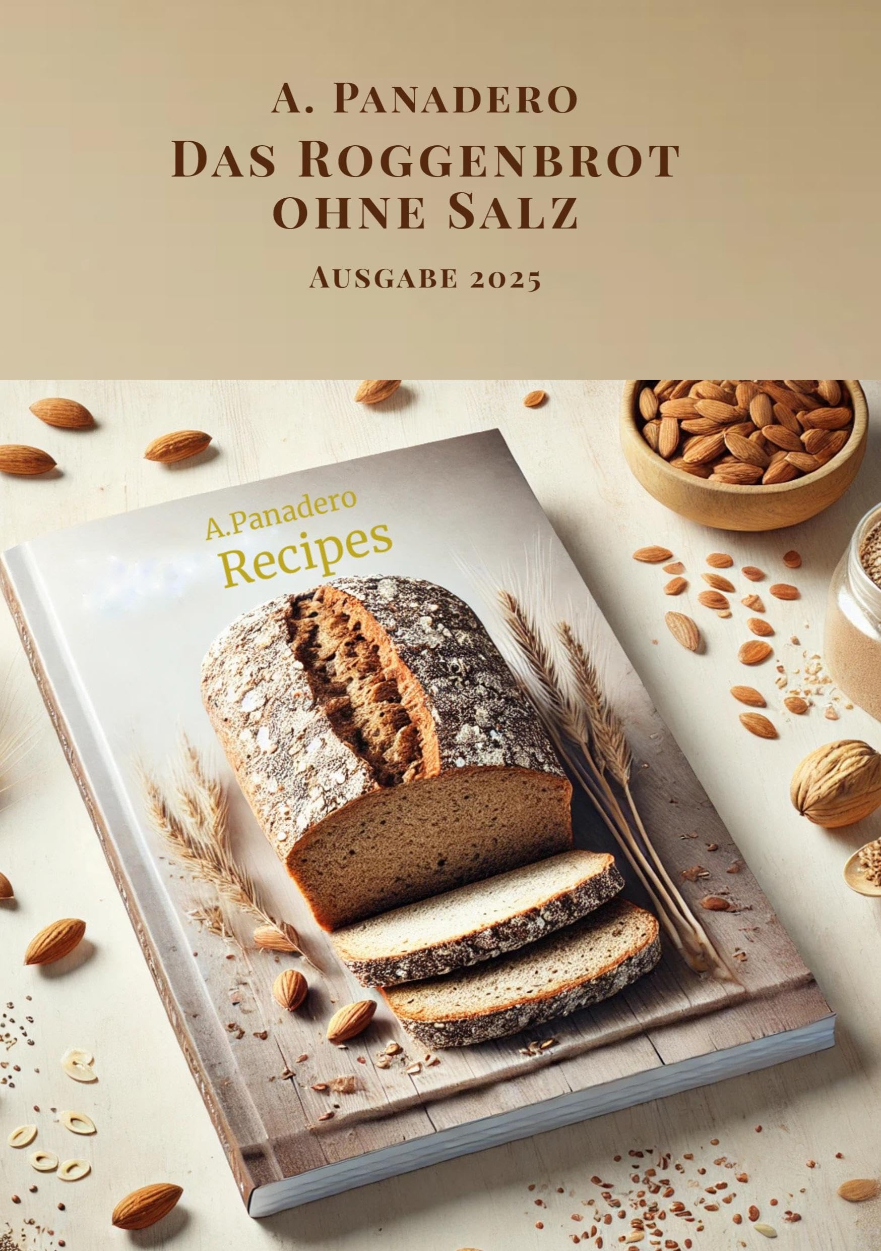 Das Roggenbrot ohne Salz - Ausgabe 2025 Leisure, Home & Garden