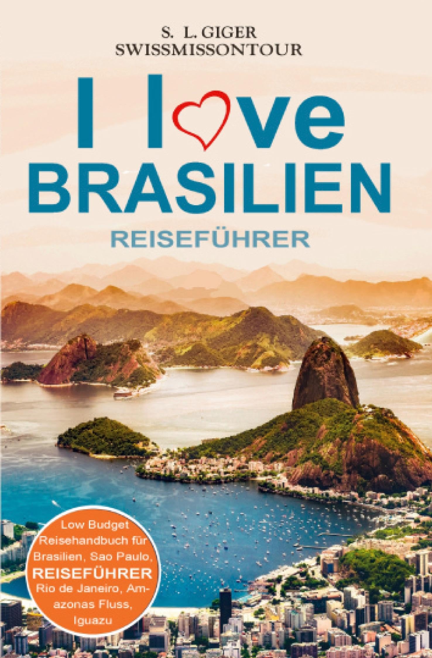 I love Brasilien Reiseführer von SWISSMISSONTOUR Leisure, Home & Garden