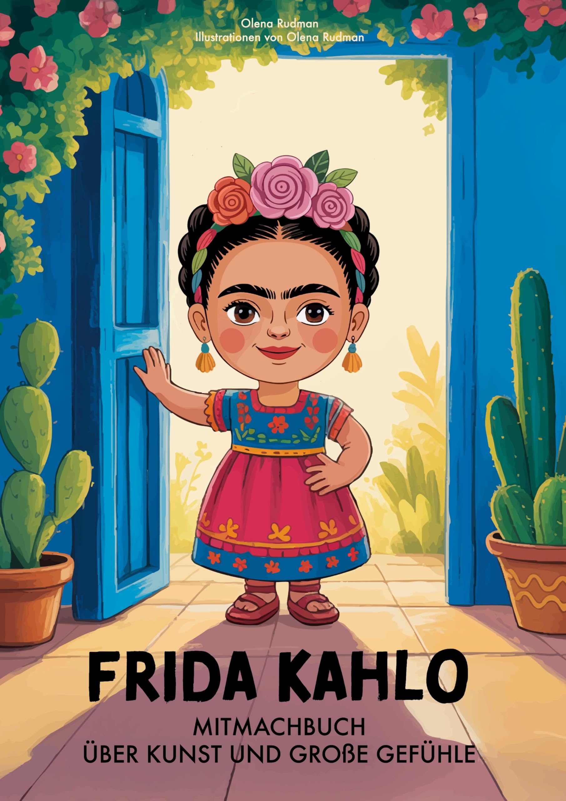 Frida Kahlo. Mitmachbuch über Kunst und große Gefühle General education