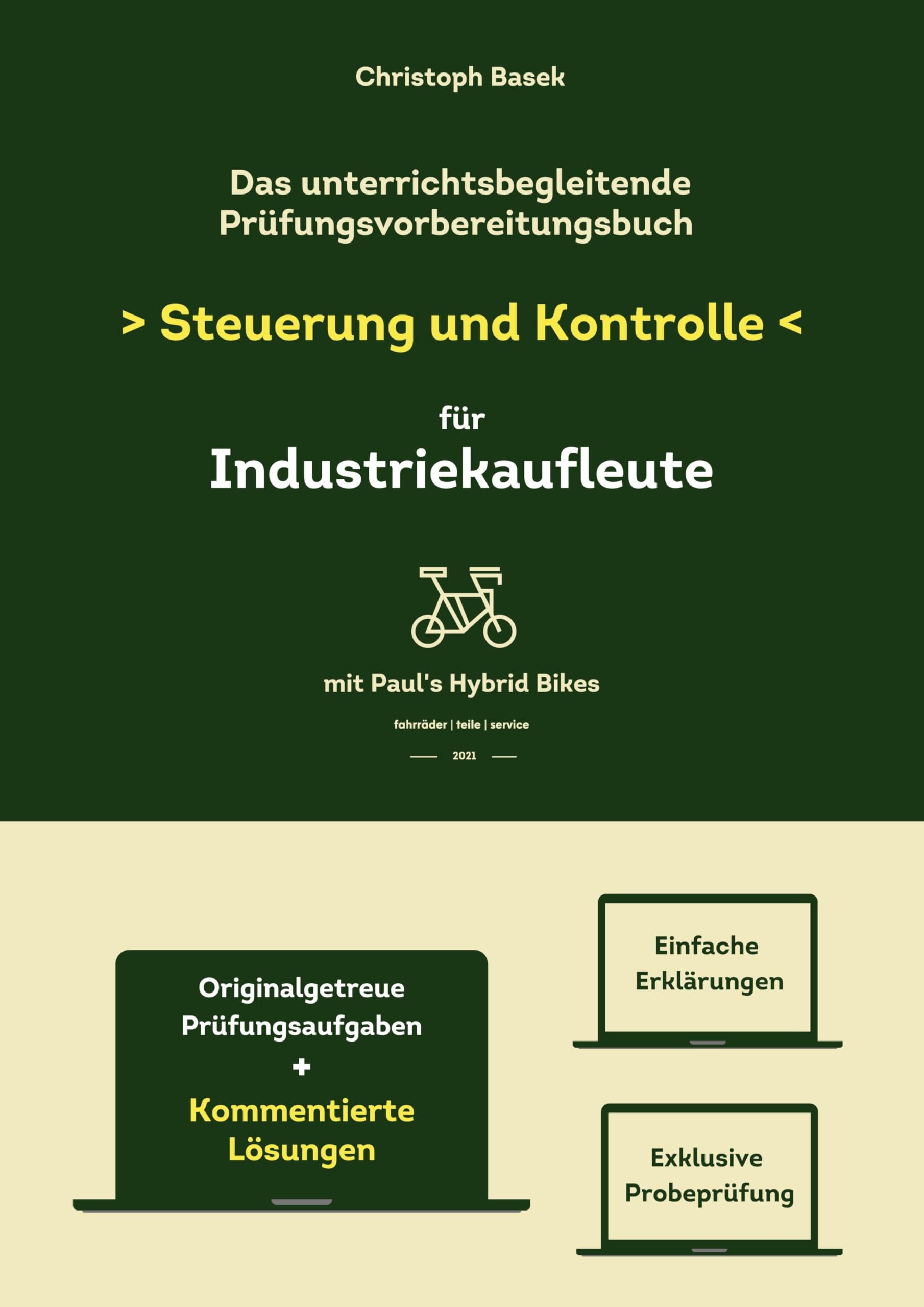 Das unterrichtsbegleitende Prüfungsvorbereitungsbuch Steuerung und Kontrolle für Industriekaufleute Business, Finance & Career