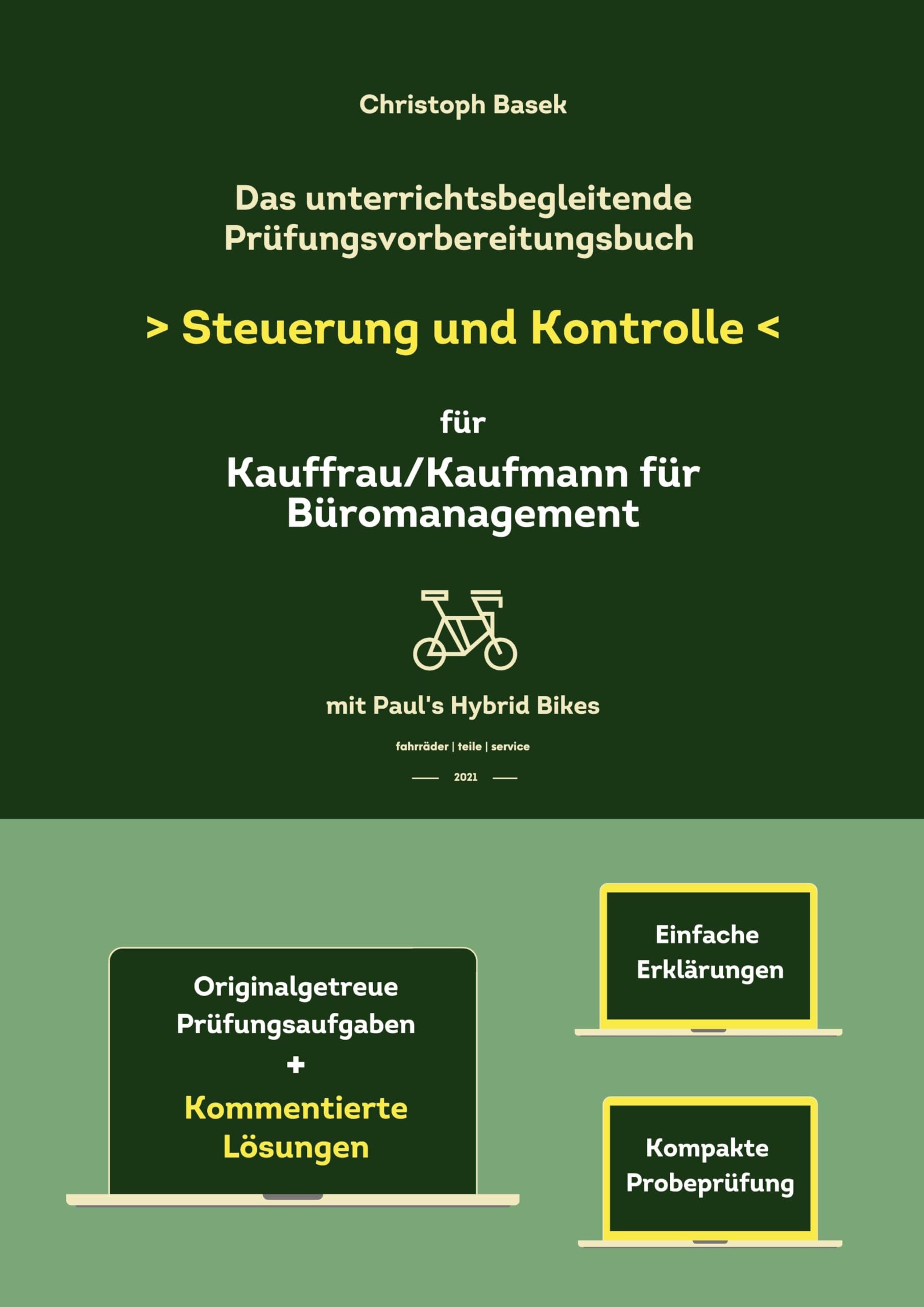 Das unterrichtsbegleitende Prüfungsvorbereitungsbuch Steuerung und Kontrolle für Kauffrau/Kaufmann für Büromanagement Learning & Reference
