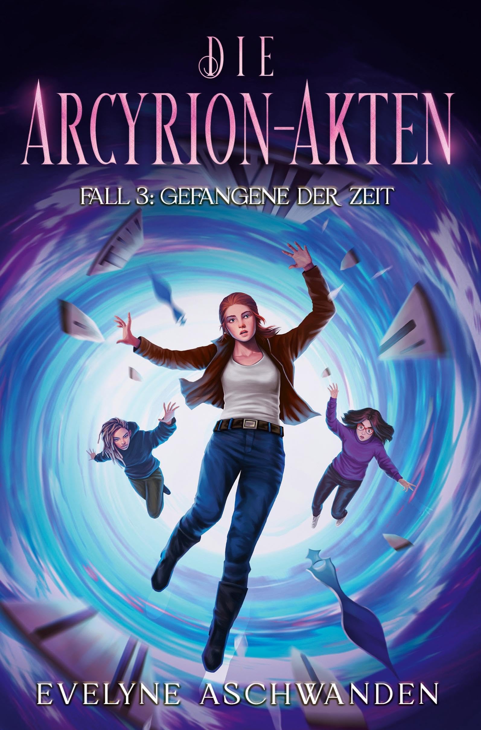 Die Arcyrion-Akten - Fall 3: Gefangene der Zeit book