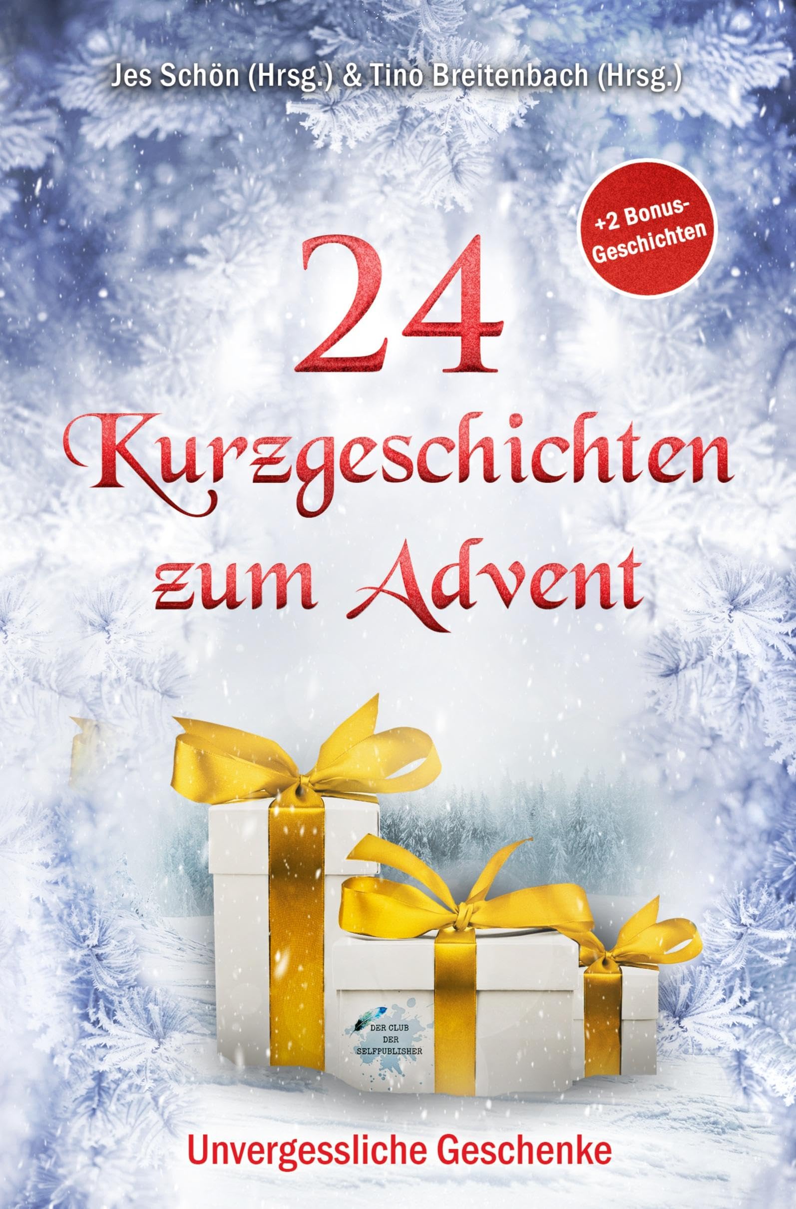 24 Kurzgeschichten zum Advent - Unvergessliche Geschenke Essays & Short Stories