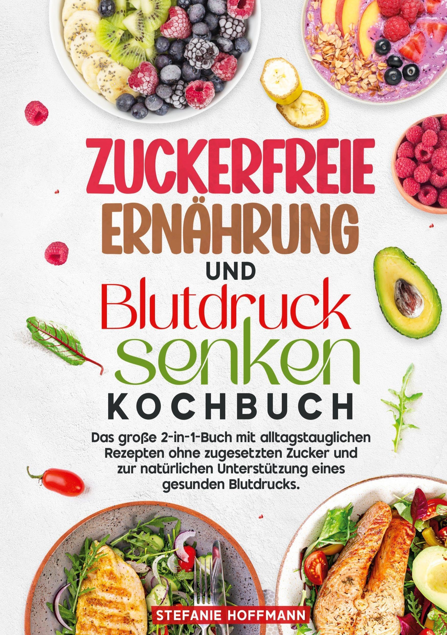 Zuckerfreie Ernährung und Blutdruck senken Kochbuch Leisure, Home & Garden