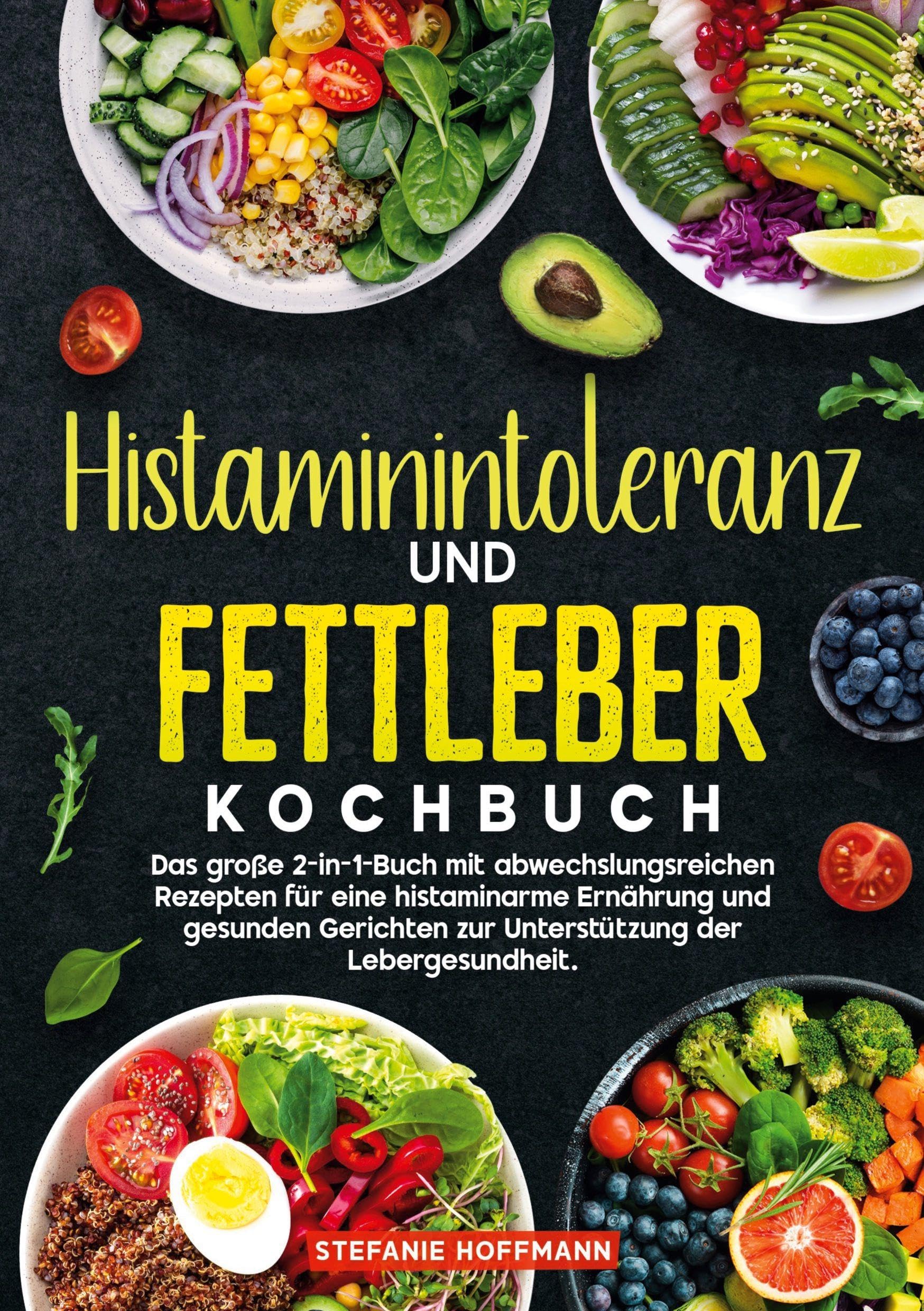 Histaminintoleranz und Fettleber Kochbuch Leisure, Home & Garden