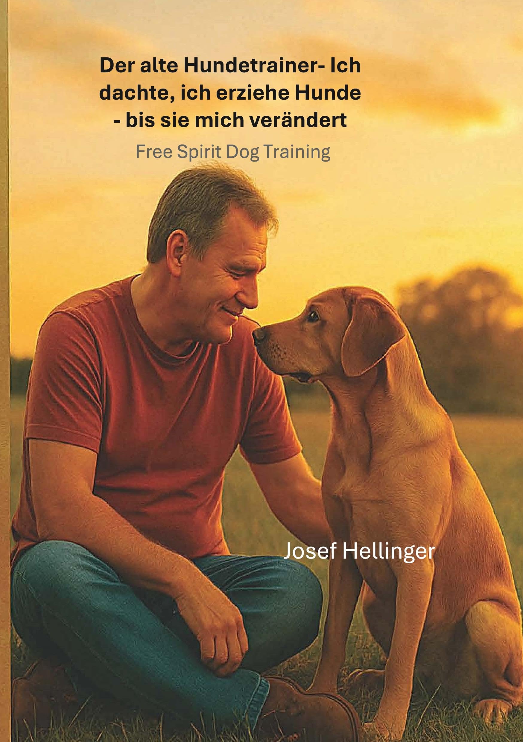 Der alte Hundetrainer Ich dachte, ich erziehe Hunde - bis sie mich veränderten Natural Sciences