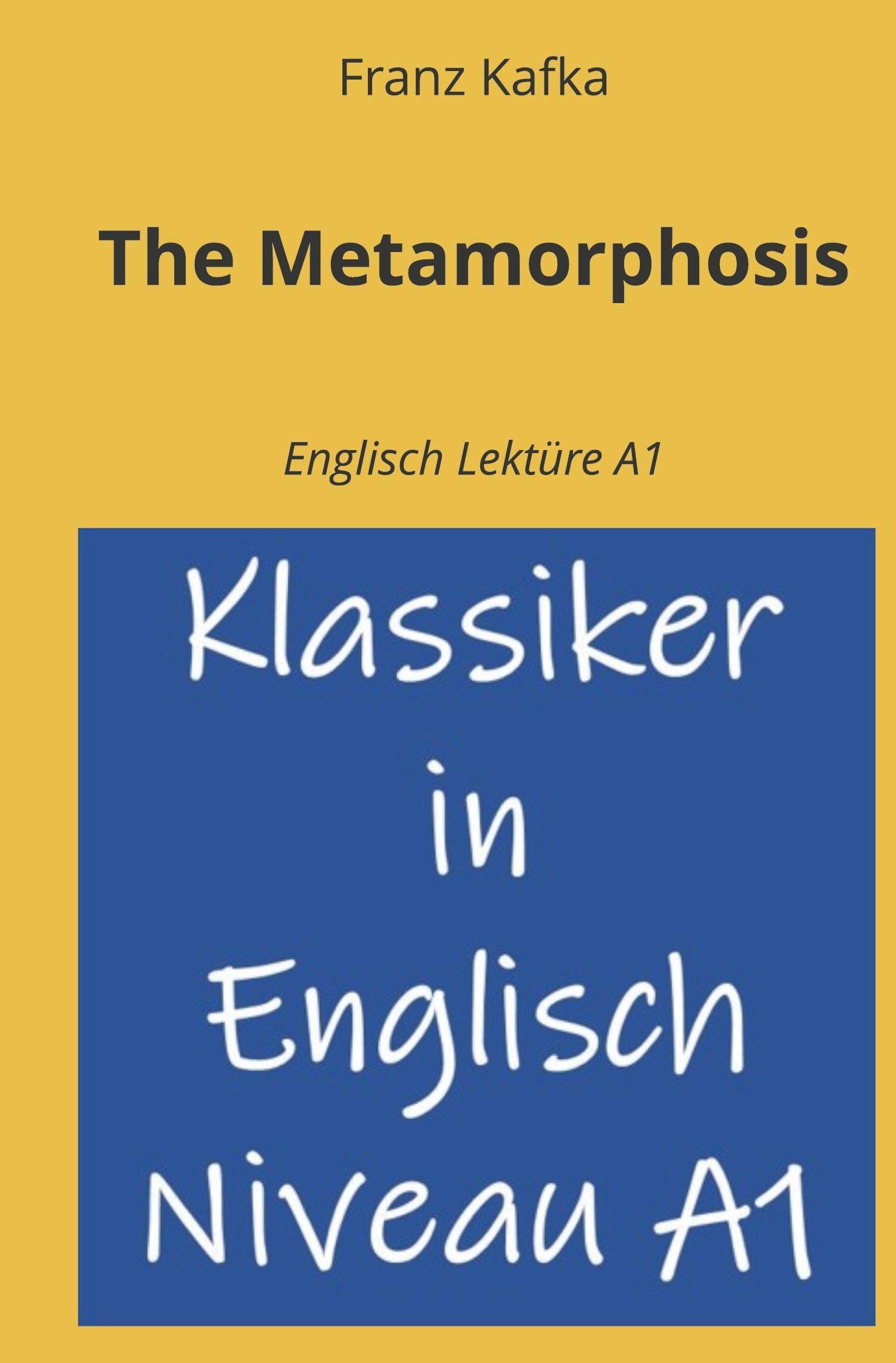The Metamorphosis: Englisch Lektüre A1 Essays & Short Stories