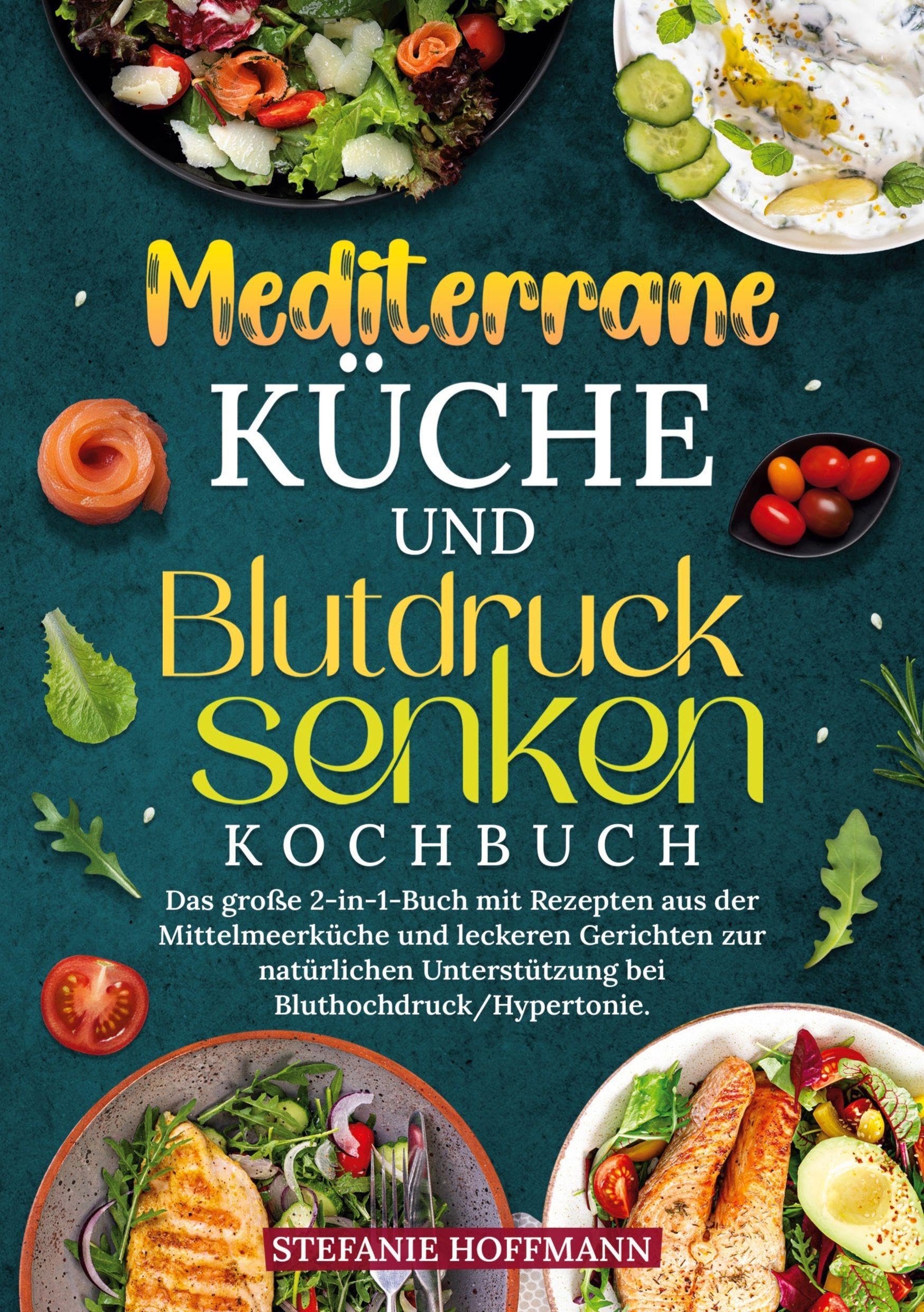 Mediterrane Küche und Blutdruck senken Kochbuch Leisure, Home & Garden
