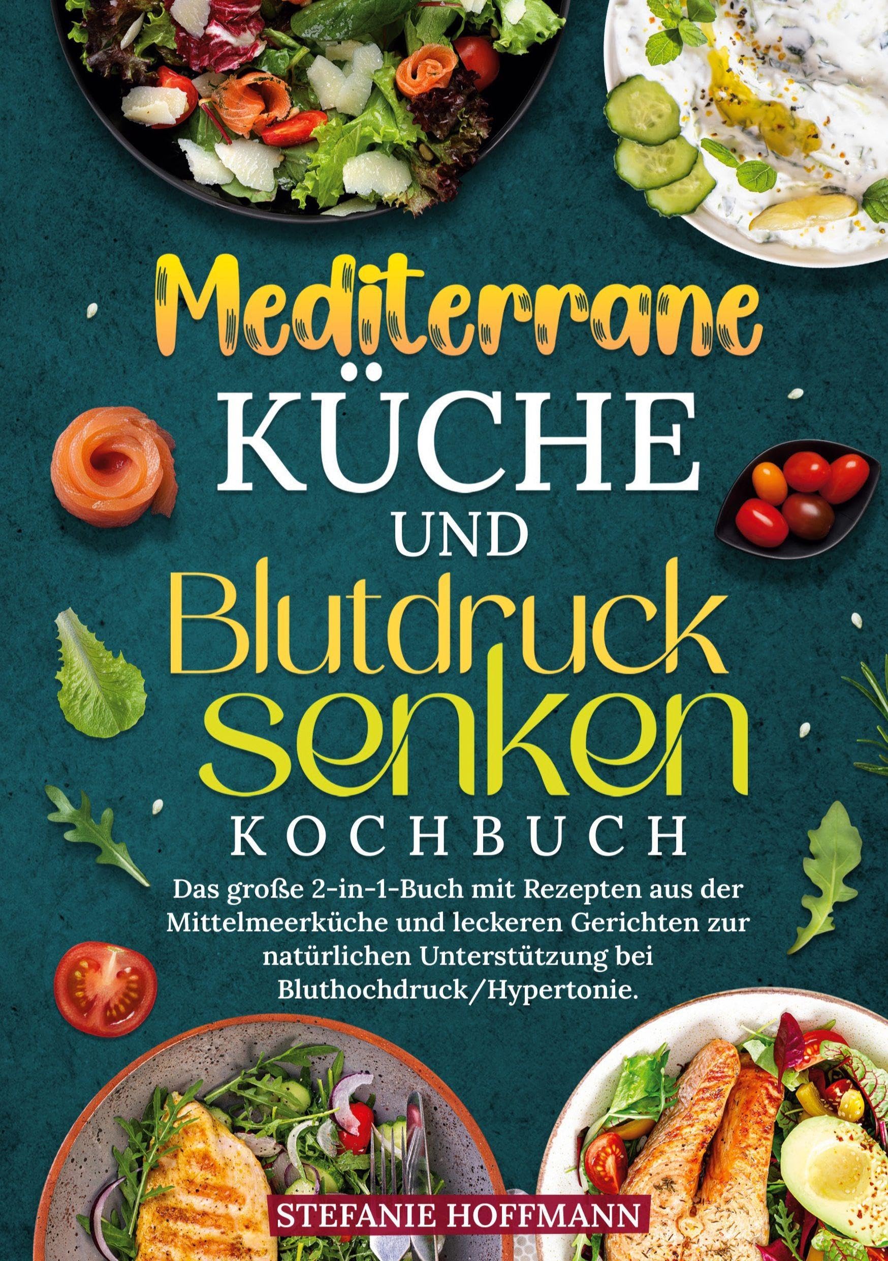 Mediterrane Küche und Blutdruck senken Kochbuch Leisure, Home & Garden