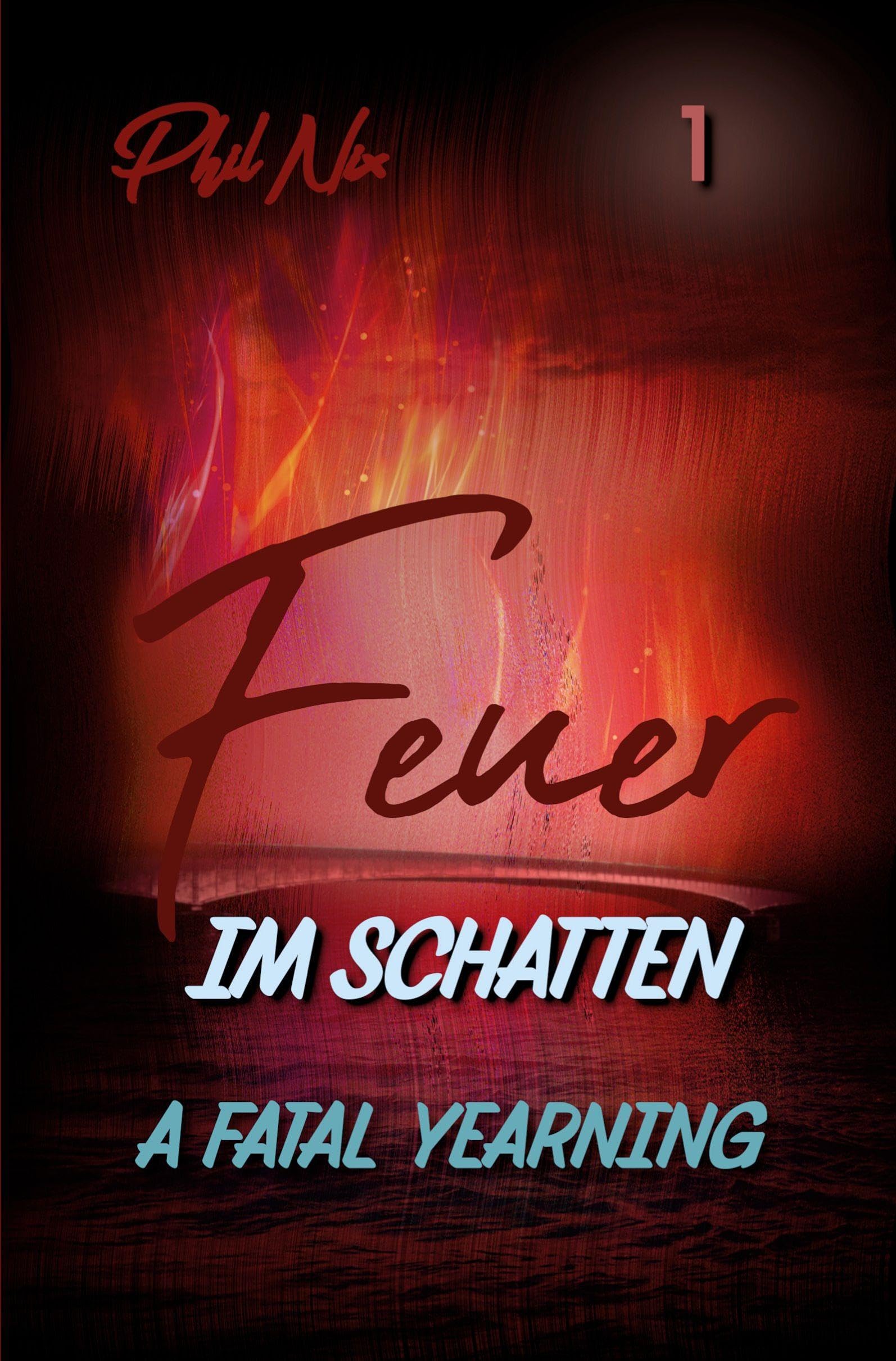 Feuer im Schatten - A Fatal Yearning Contemporary literature