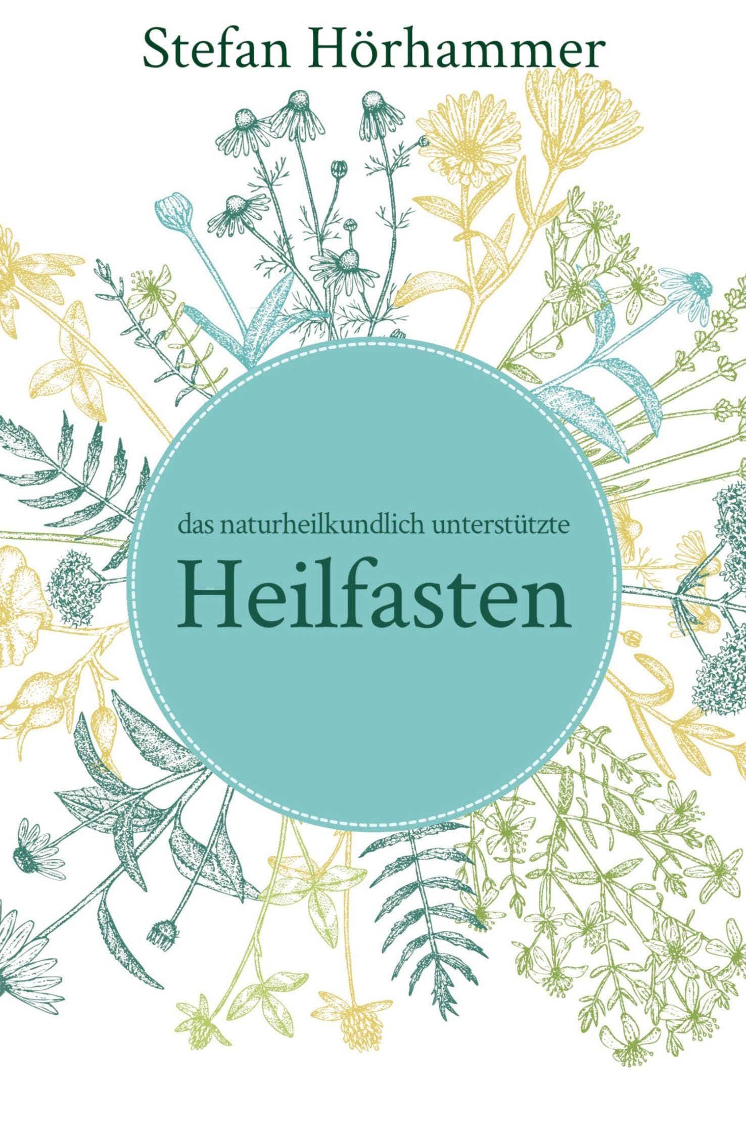 Das naturheilkundlich unterstützte Heilfasten Health, Nutrition & Fitness