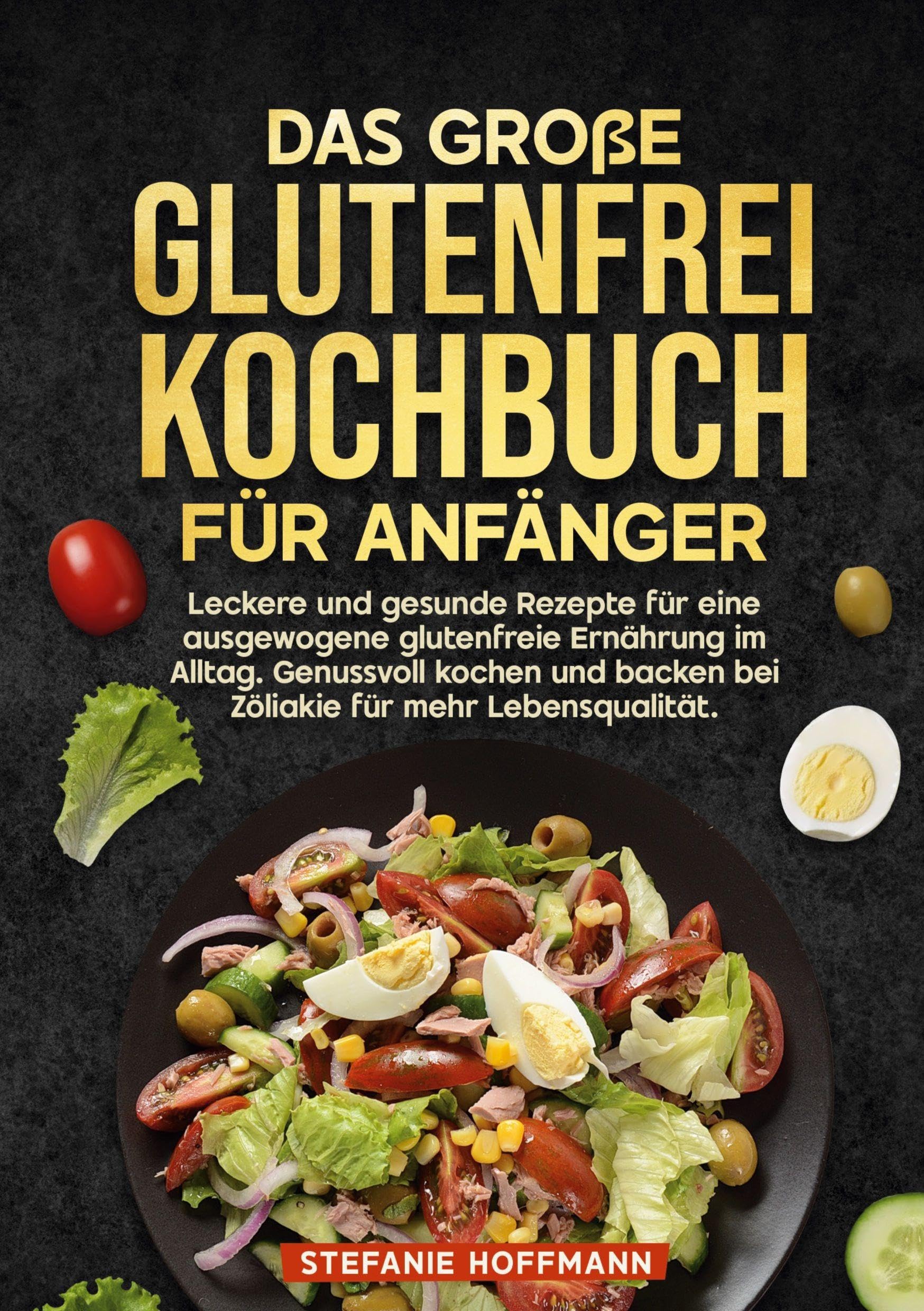 Das große Glutenfrei Kochbuch für Anfänger Leisure, Home & Garden
