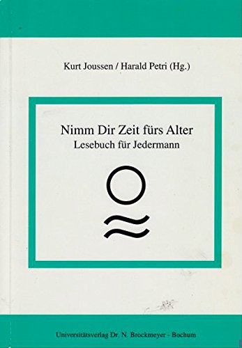 Nimm Dir Zeit fürs Alter: Lesebuch für Jedermann Books