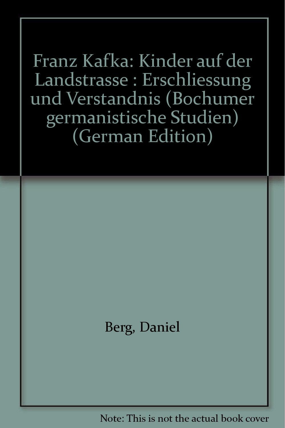 Franz Kafka: Kinder auf der Landstrasse. Erschliessung und Verständnis Art & Literature