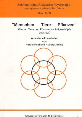 Menschen - Tiere - Pflanzen. Werden Tiere und Pflanzen als Mitgeschöpfe geachtet? Leisure, Home & Garden