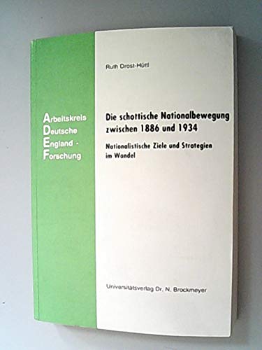 Die schottische Nationalbewegung zwischen 1886 und 1934. Nationalistische Ziele und Strategien im Wandel Books