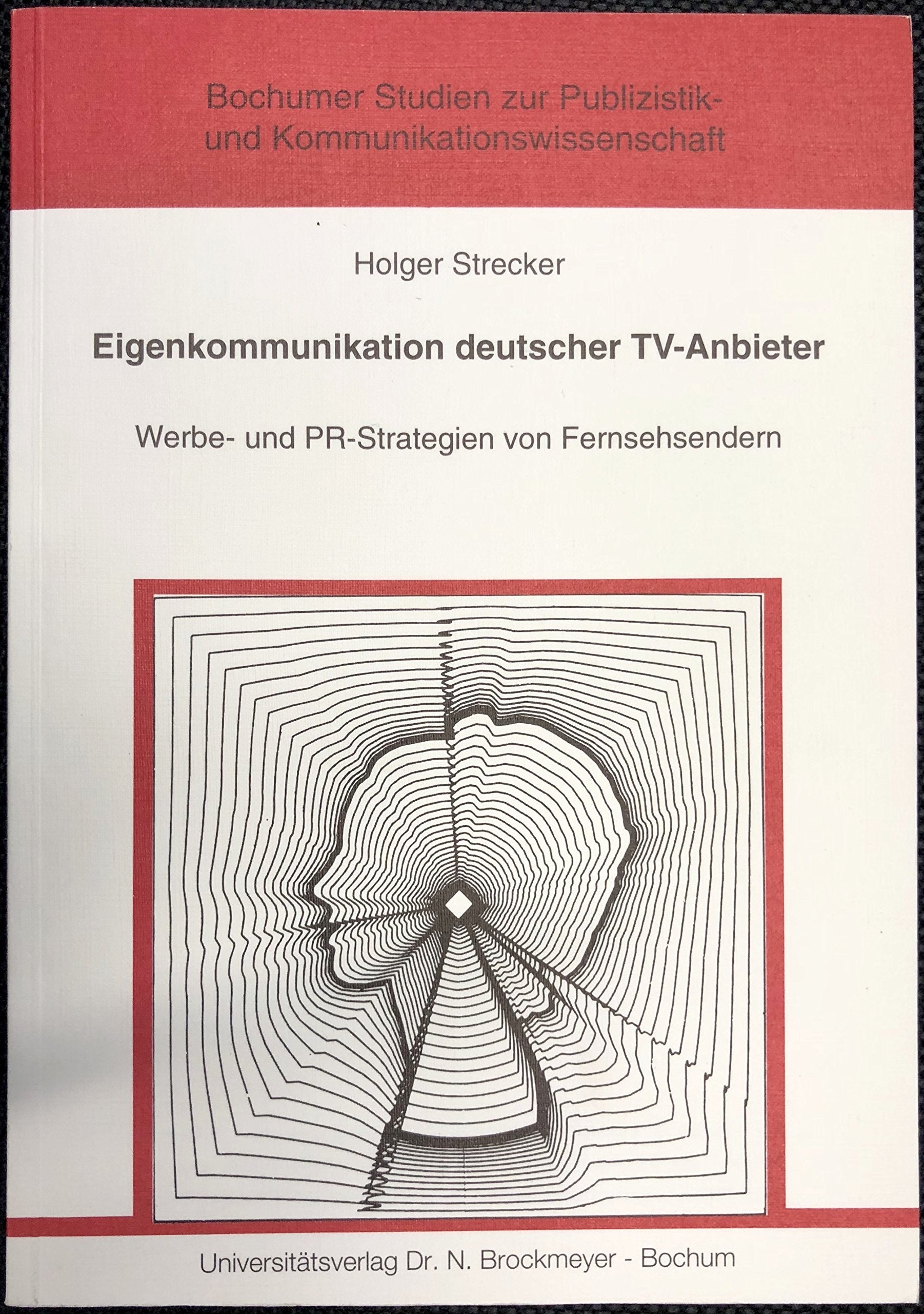 Eigenkommunikation deutscher TV-Anbieter. Werbe- und PR-Strategien von Fernsehsendern (Livre en allemand) book