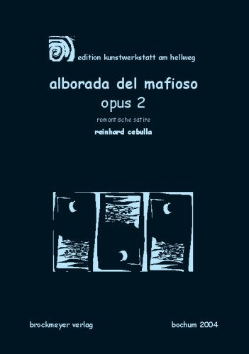 Alborada del Mafioso: Romantische Satire, grotesker Kriminalroman Fiction