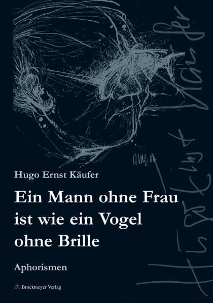 Ein Mann ohne Frau ist wie ein Vogel ohne Brille Contemporary literature